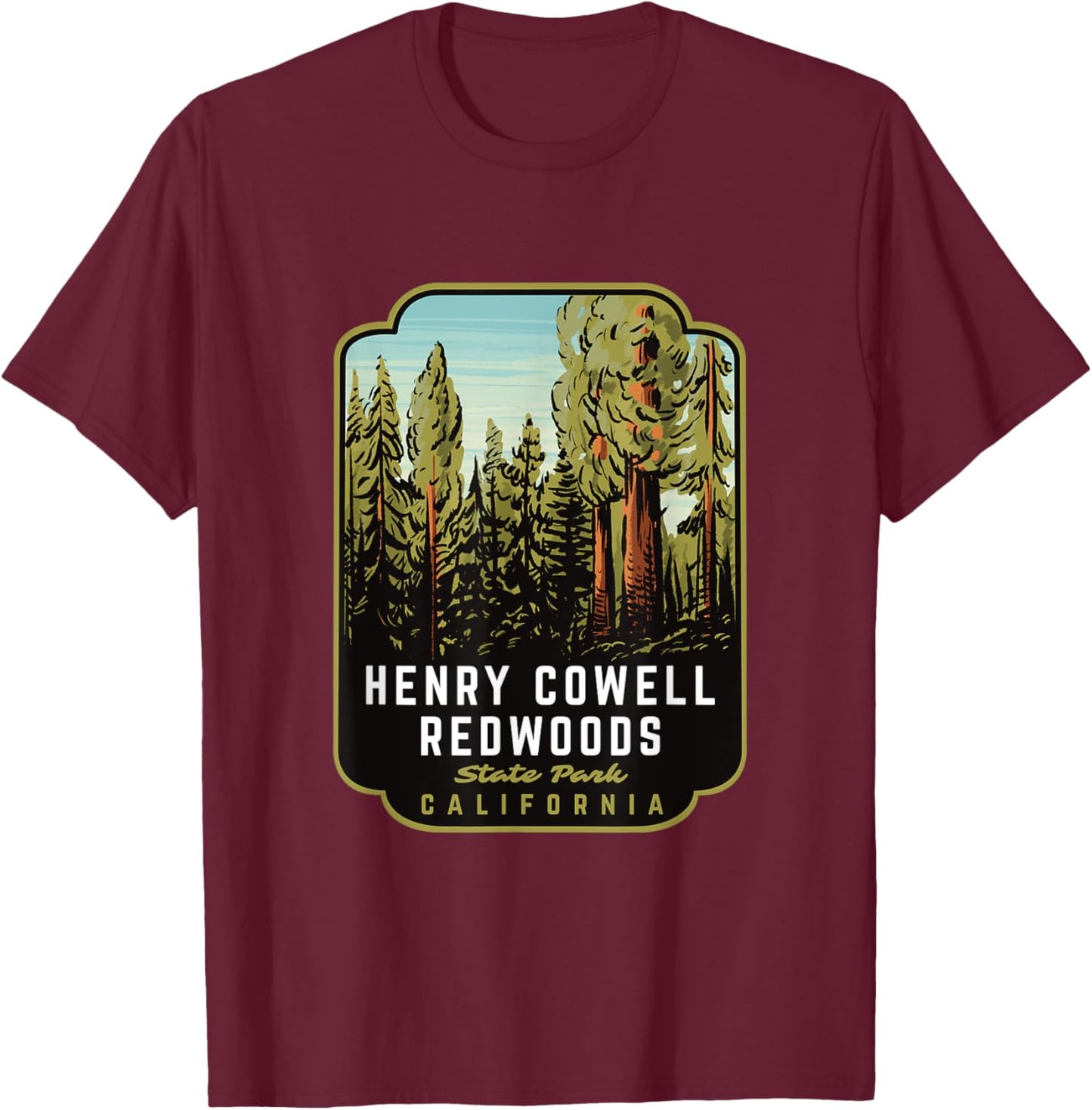 Henry Cowell Redwoods State Park CA T-Shirt - T-Shirt | Maroon