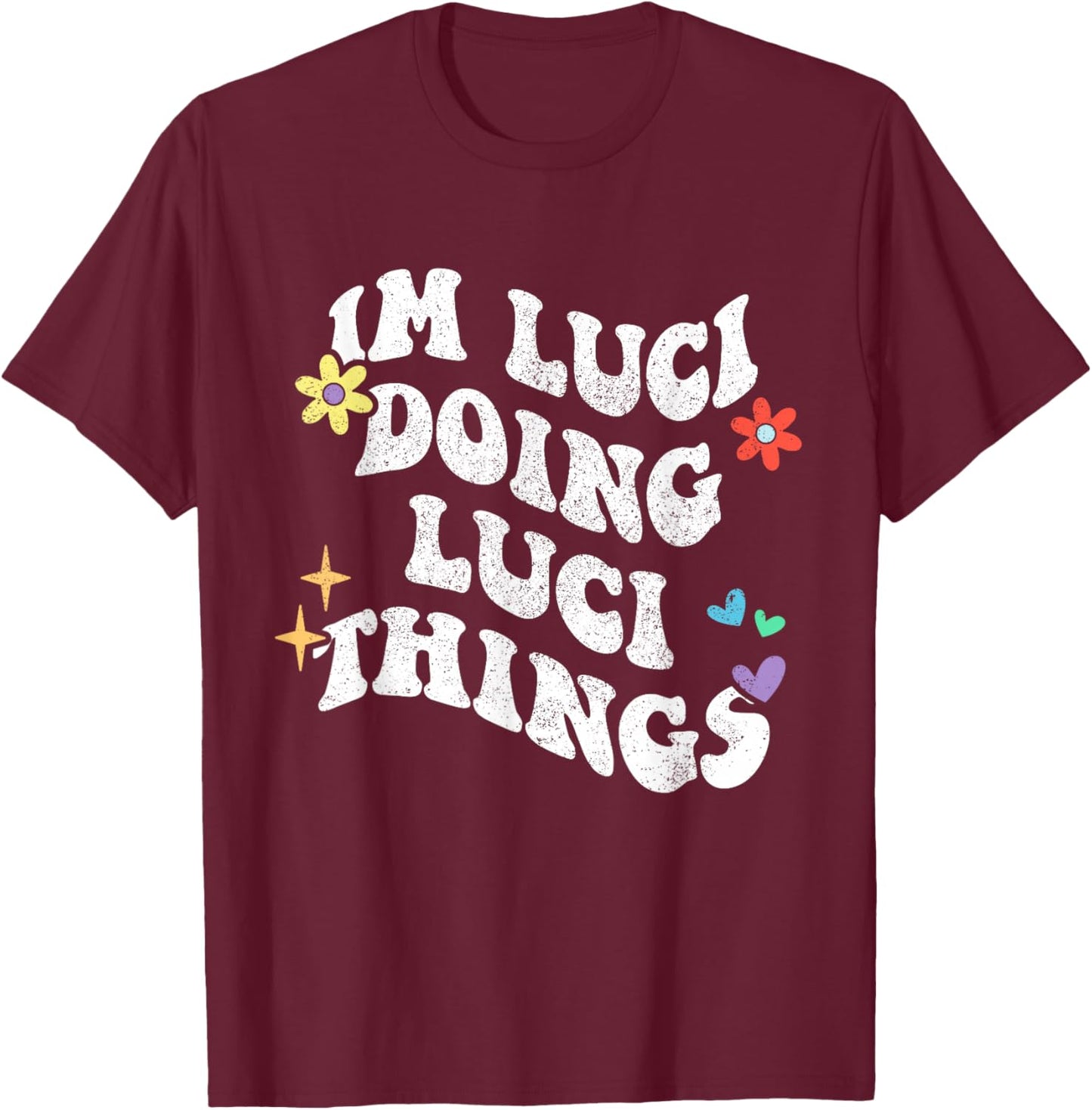 Retro Groovy Im Luci Doing Luci Things Funny Mother's Day T-Shirt - T-Shirt | Maroon