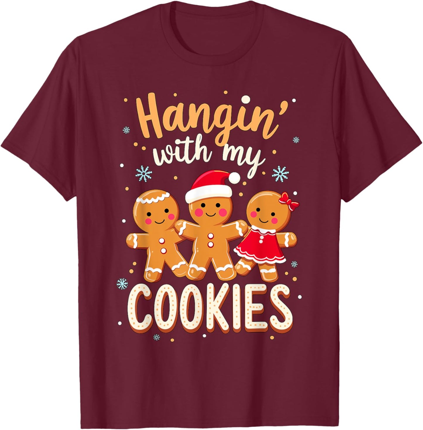 Hanging with my Cookies Christmas Costume Xmas T-Shirt - T-Shirt | Maroon