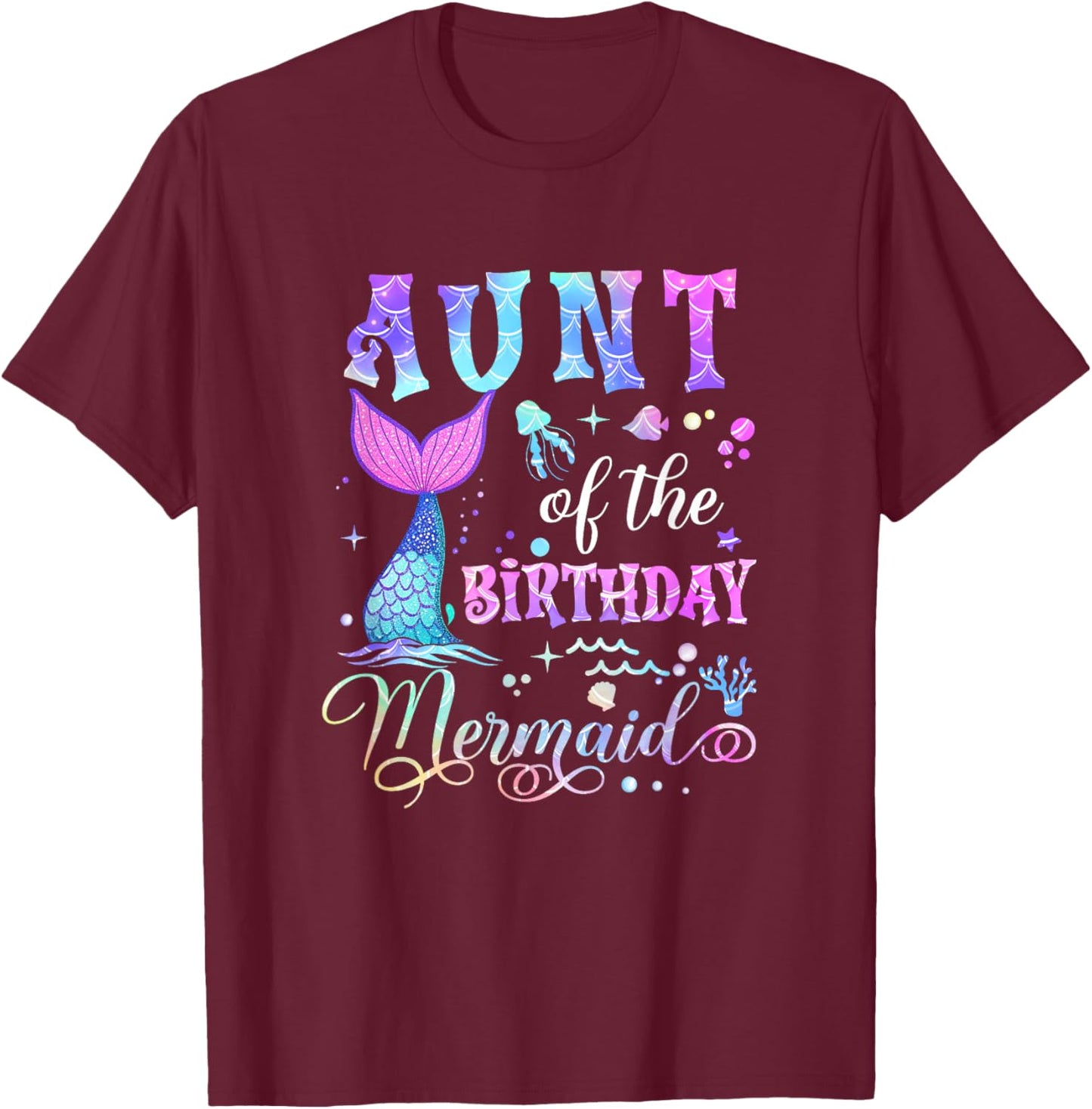 Aunt Of The Birthday Mermaid Girl Bday Party Squad Family T-Shirt - T-Shirt | Maroon