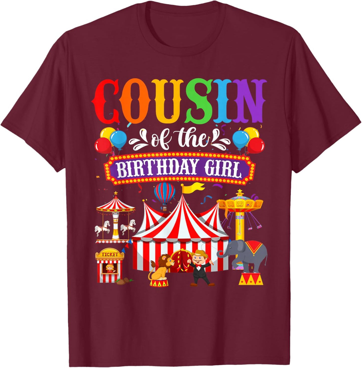 Cousin Of The Birthday For Girl Circus Carnival Family Party T-Shirt - T-Shirt | Maroon