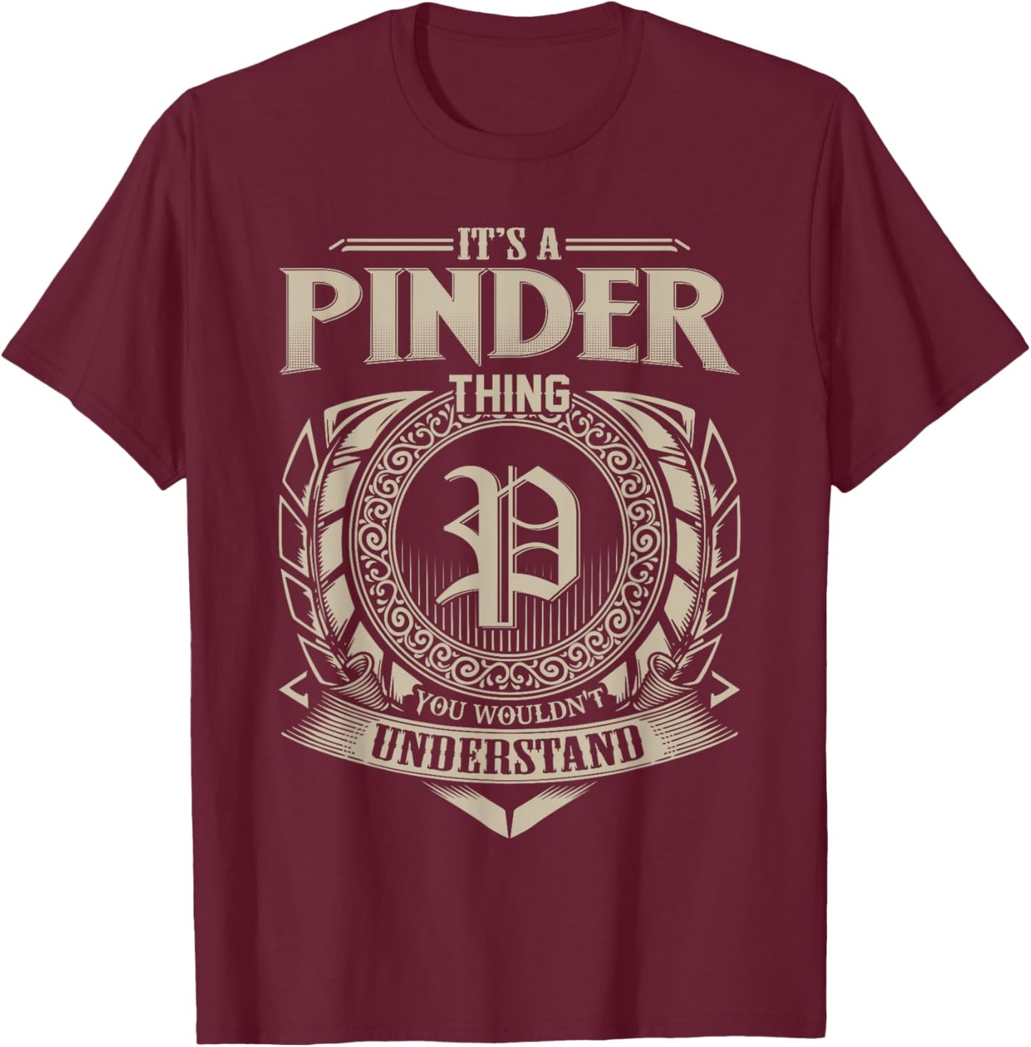 It's A PINDER Thing You Wouldn't Understand Name Vintage T-Shirt - T-Shirt | Maroon
