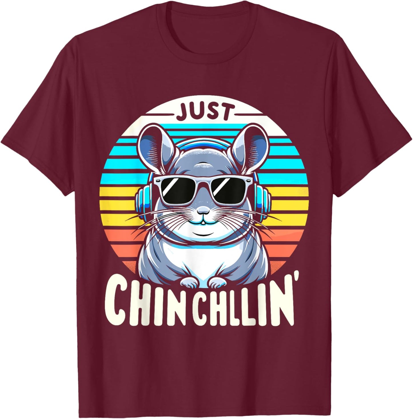 Just Chin Chillin Chinchilla T-Shirt - T-Shirt | Maroon