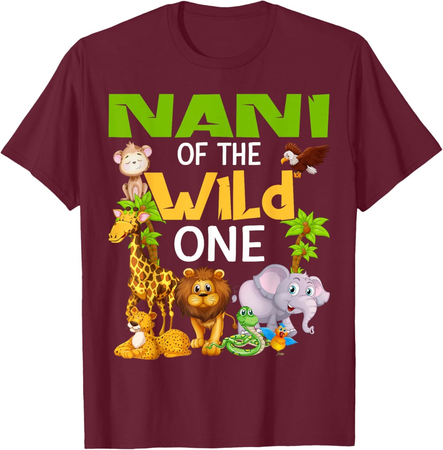 Nani Of The Wild One Zoo Birthday Safari Family T-Shirt - T-Shirt | Maroon
