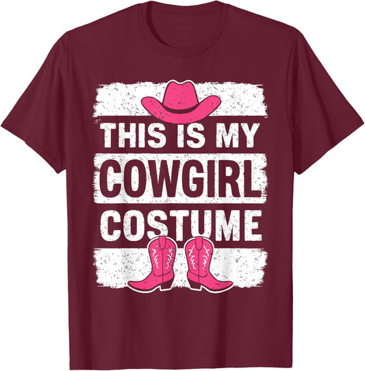 Western Cowgirl Outfit This Is My Cowgirl Costume T-Shirt - T-Shirt | Maroon