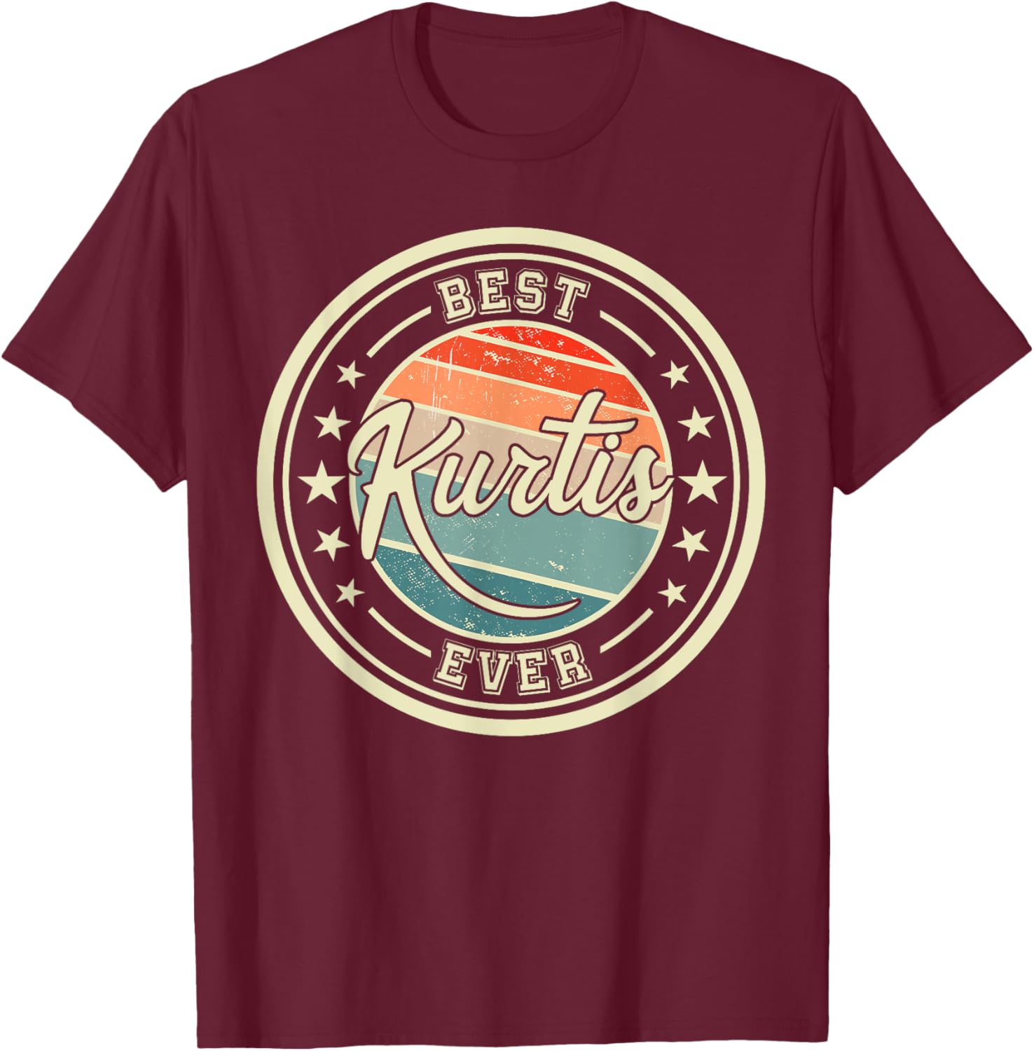 Best Kurtis Ever funny saying first name Kurtis T-Shirt - T-Shirt | Maroon