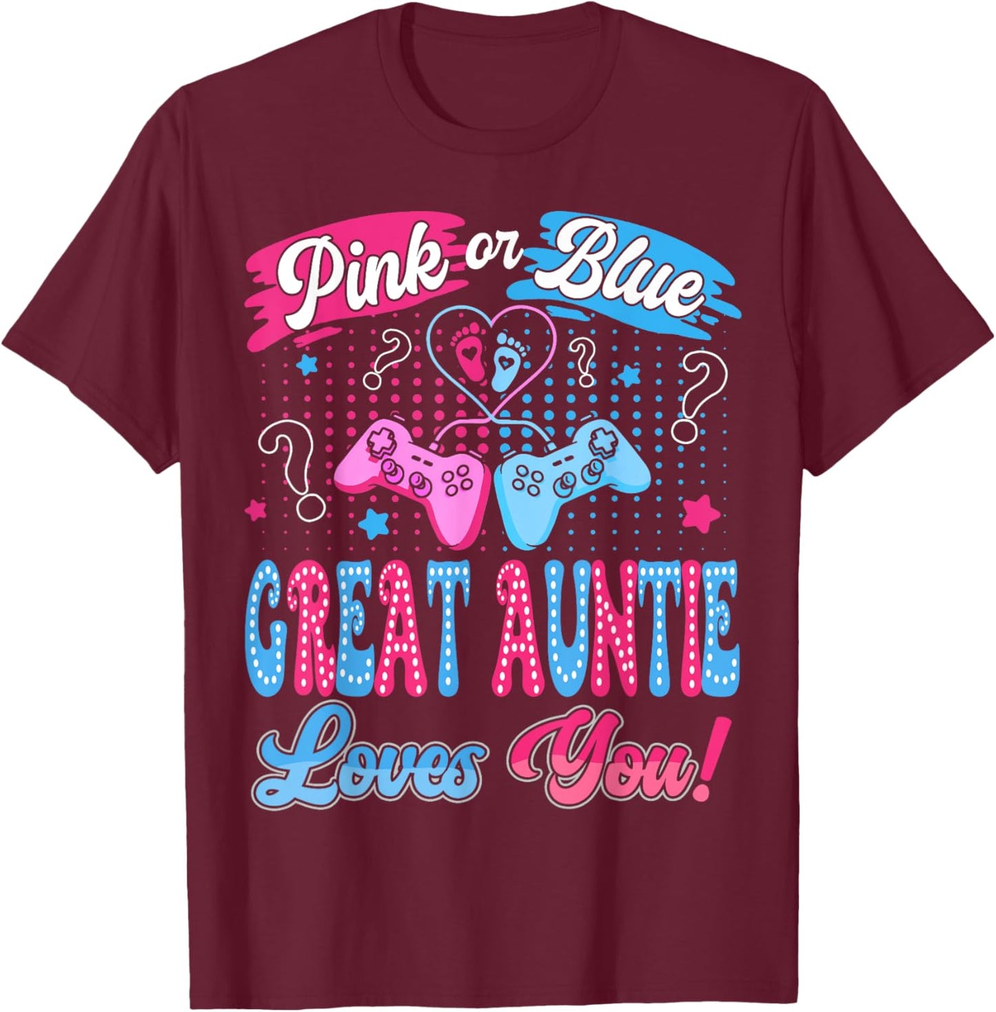 Pink or Blue Great Auntie Love You Video Game Gender Reveal T-Shirt - T-Shirt | Maroon