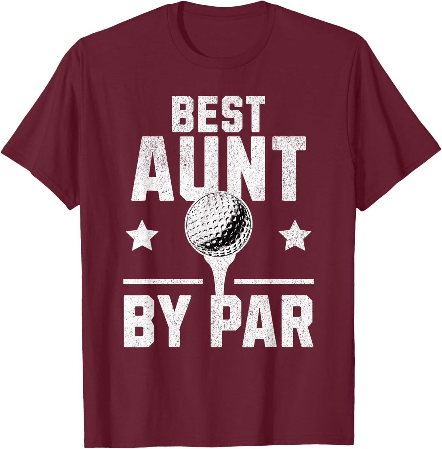 Best Aunt by Par Golfing Golf Lover Golfer Putt Women T-Shirt - T-Shirt | Maroon