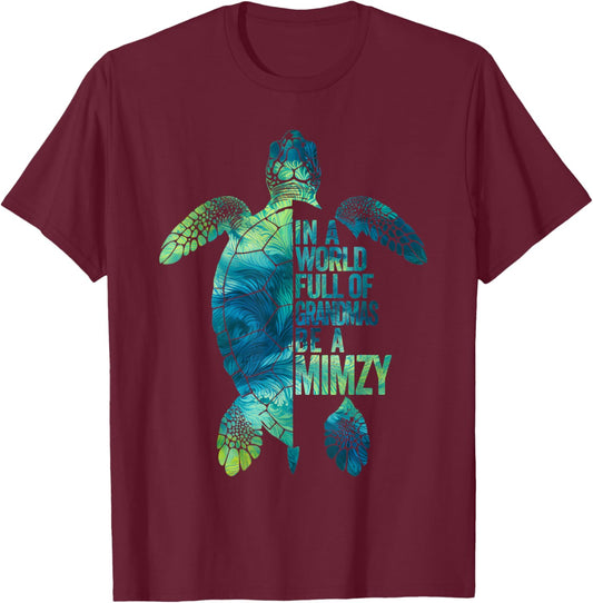 In A World Full Of Grandmas Be A Mimzy Funny Grandma Quote T-Shirt - T-Shirt | Maroon