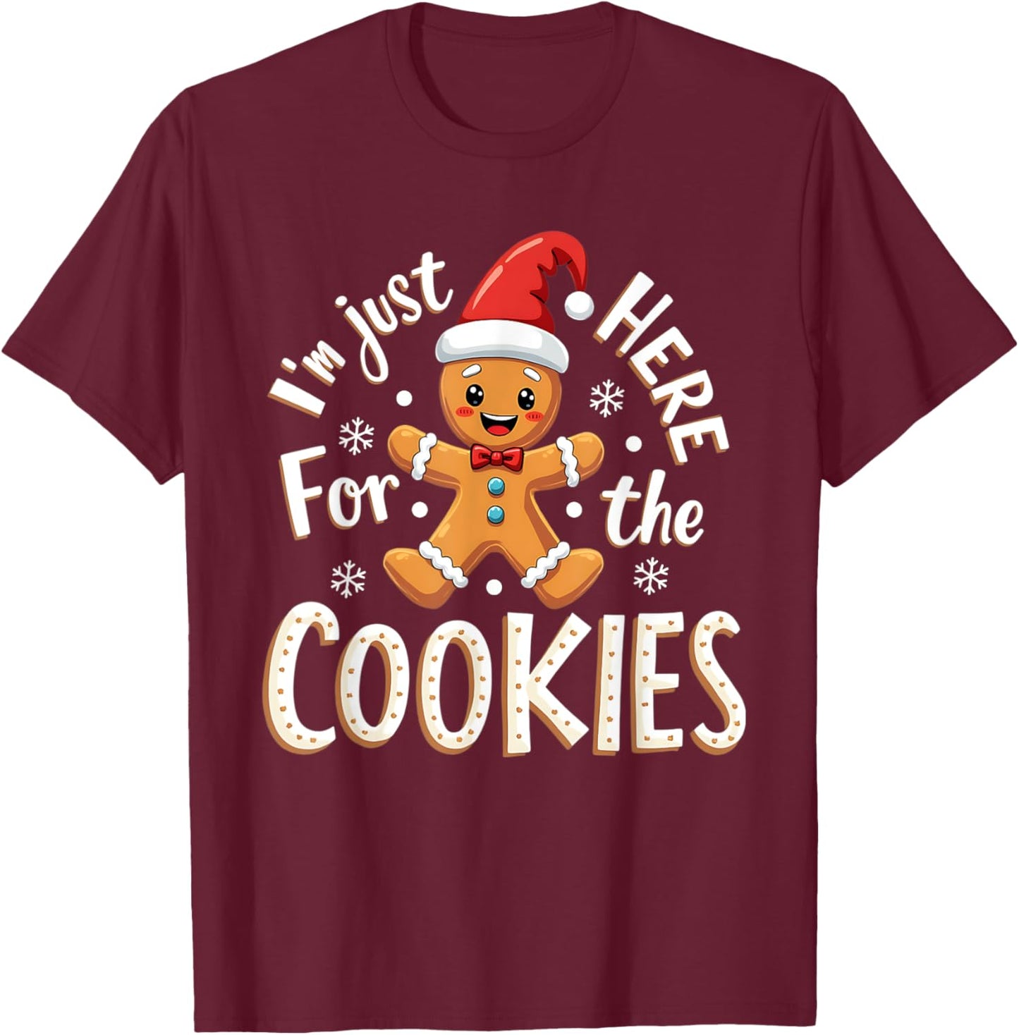 Christmas Baking Team I'm Just Here For The Cookies Funny Christmas Cookies Outfit -Adults Black XS Regular Small Short Sleeve T-Shirt - T-Shirt | Maroon