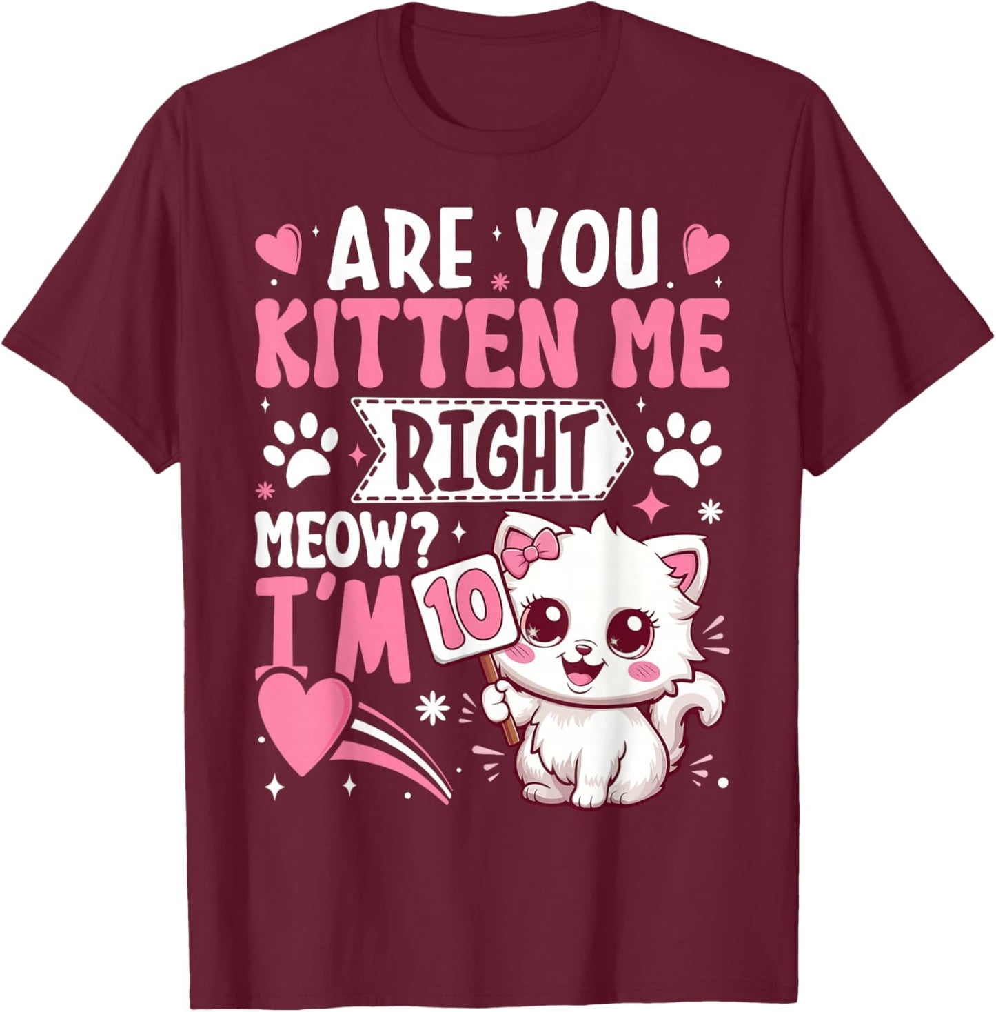 10th Birthday Shirt Girl 10 Year Old Kitten Cat Happy Bday T-Shirt - T-Shirt | Maroon
