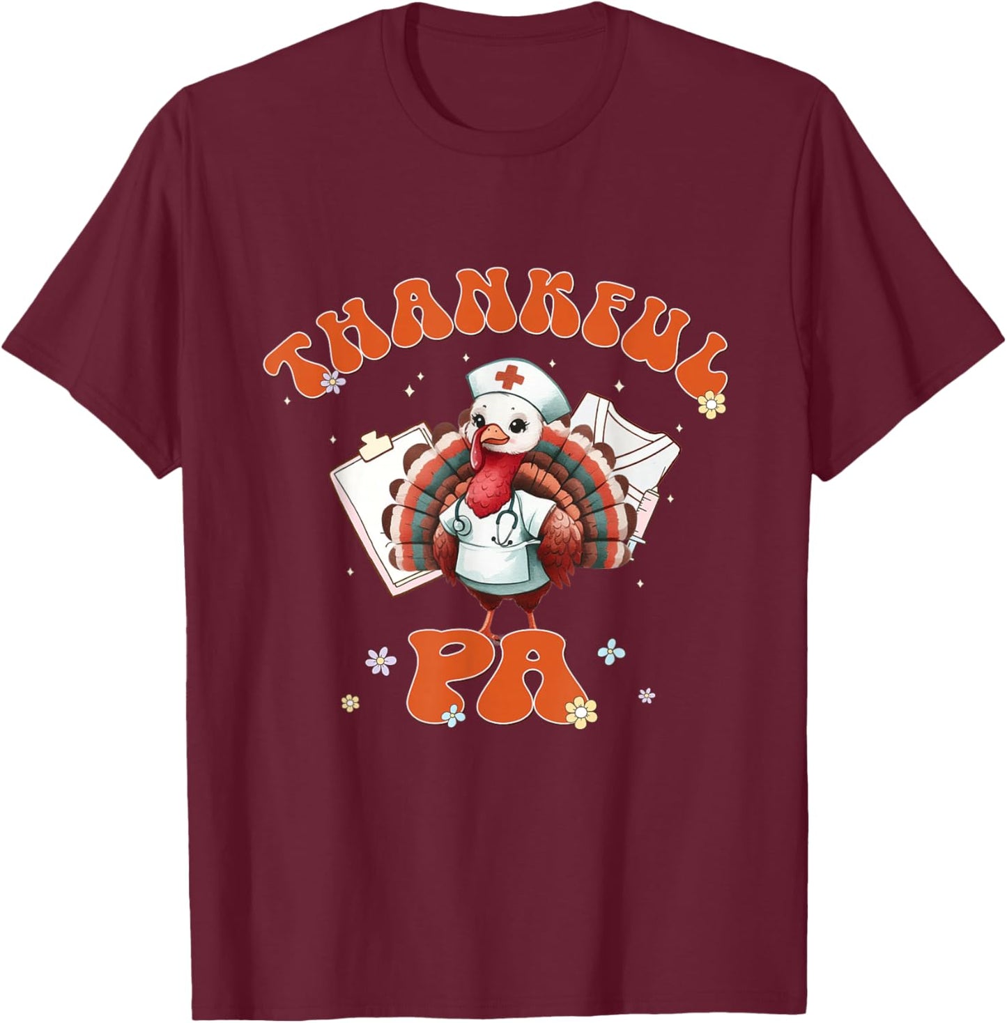Thankful PA Physician Assistant Turkey Thanksgiving Women T-Shirt - T-Shirt | Maroon