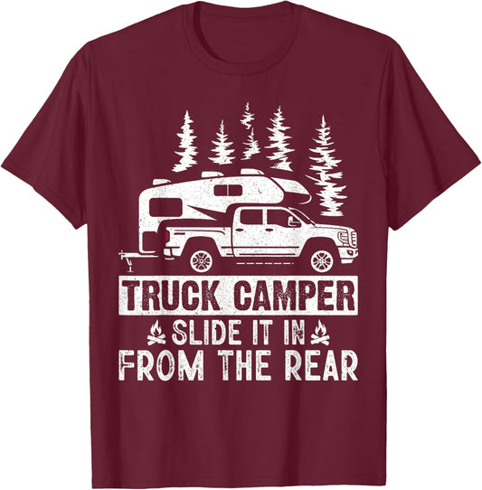 Slide It In From The Rear Slide-In Cabover Truck Camper T-Shirt - T-Shirt | Maroon