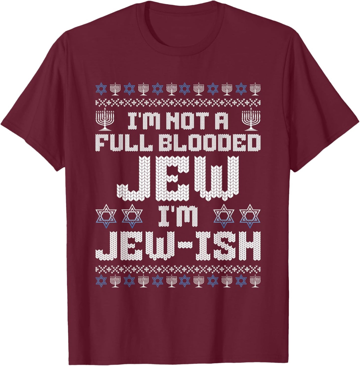 Hanukkah Funny Not Full Blooded Jew Jewish Men Women Kids T-Shirt - T-Shirt | Maroon