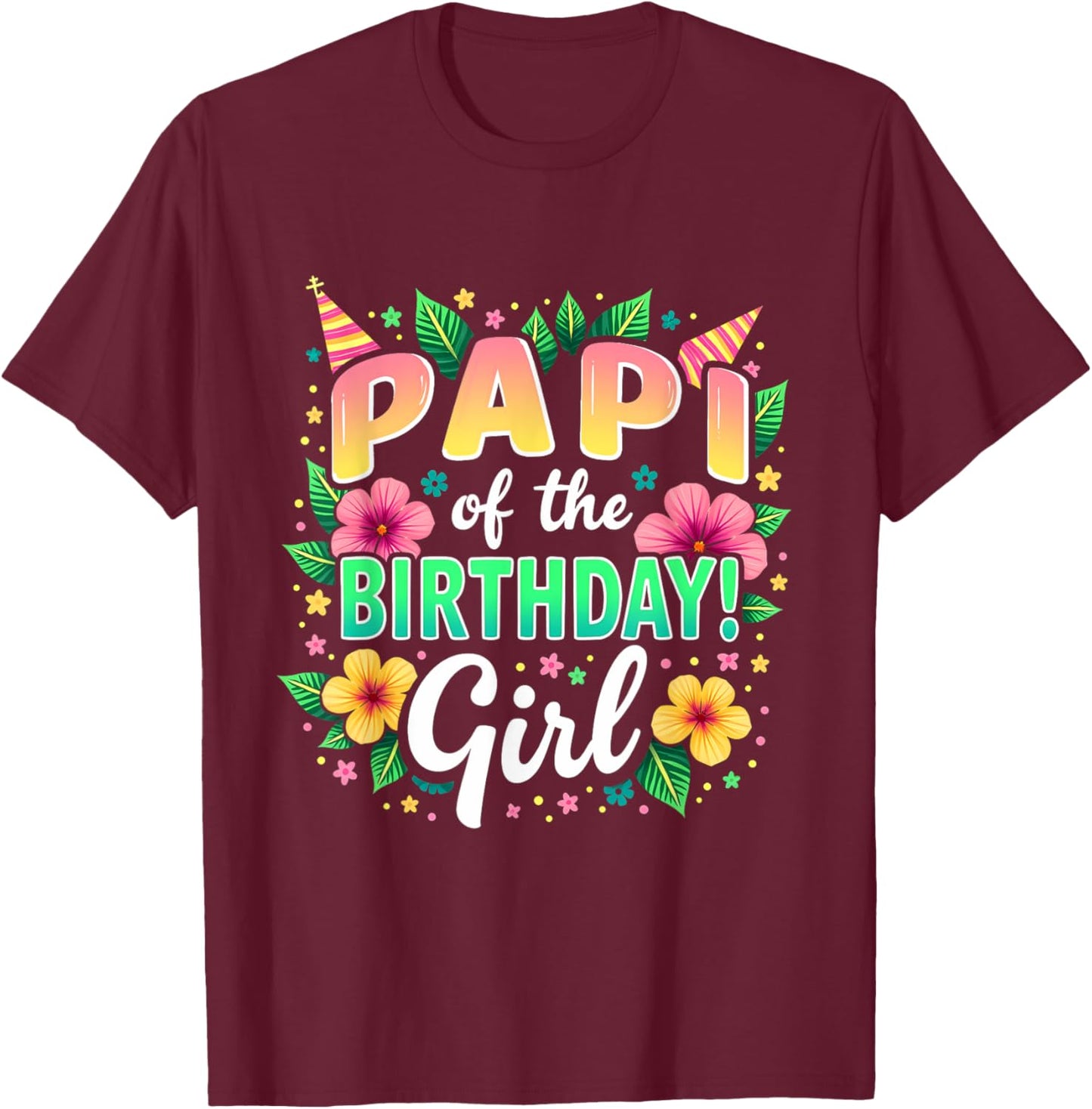 Aloha Hawaii Daddy Papi Of The Birthday Girl T-Shirt - T-Shirt | Maroon