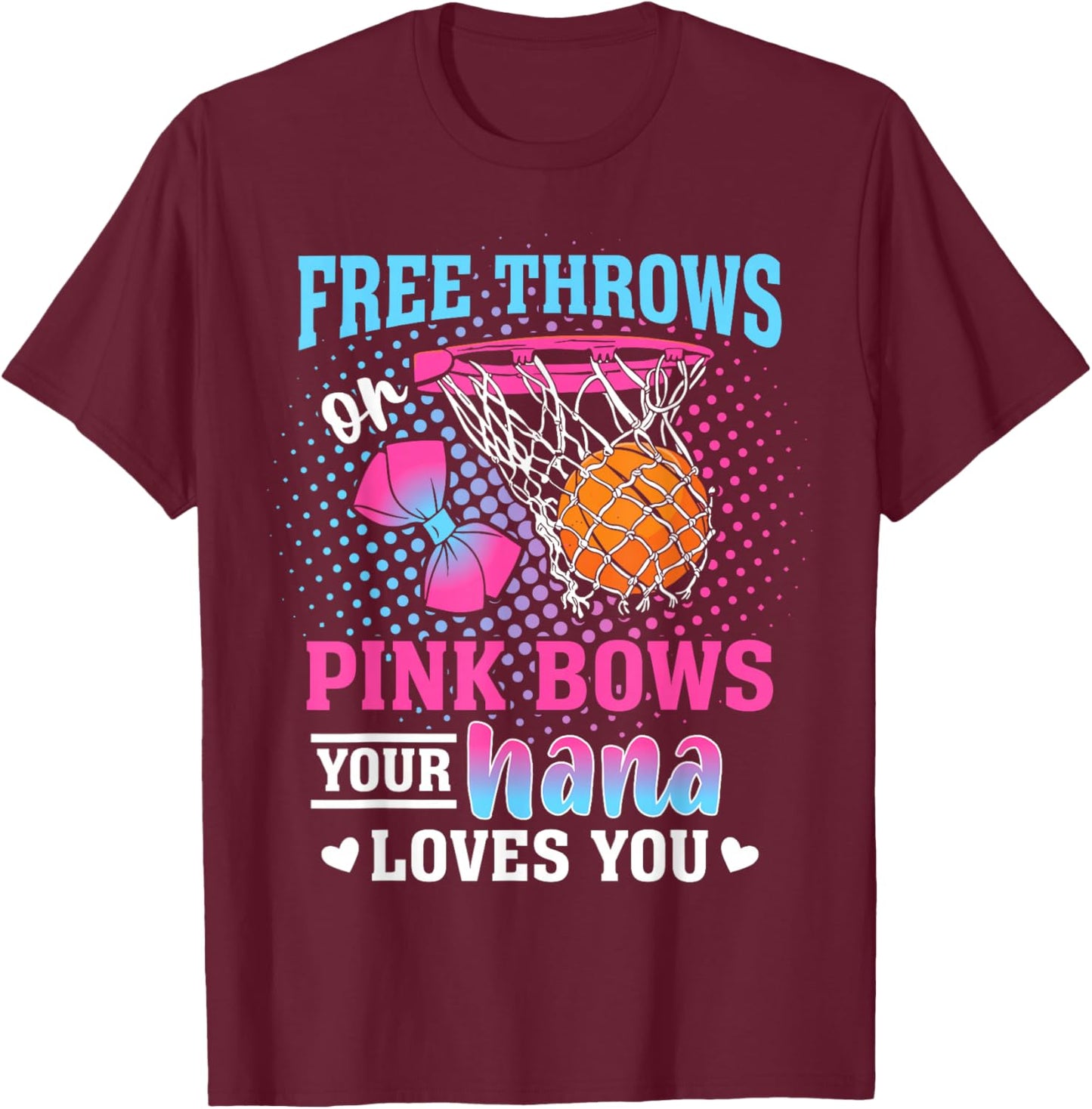 Free Throws or Pink Bows Your Nana Loves You Gender Reveal T-Shirt - T-Shirt | Maroon