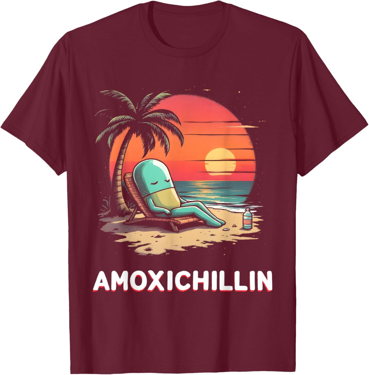 Amoxichillin Funny Pill Vacation Beach Pharmacy Lover T-Shirt - T-Shirt | Maroon