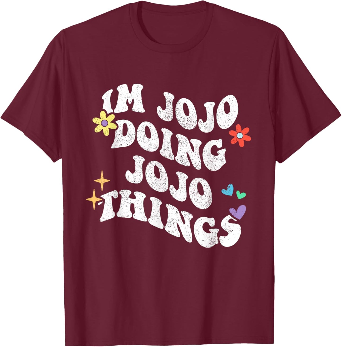 Retro Groovy Im JoJo Doing JoJo Things Funny Mother's Day T-Shirt - T-Shirt | Maroon