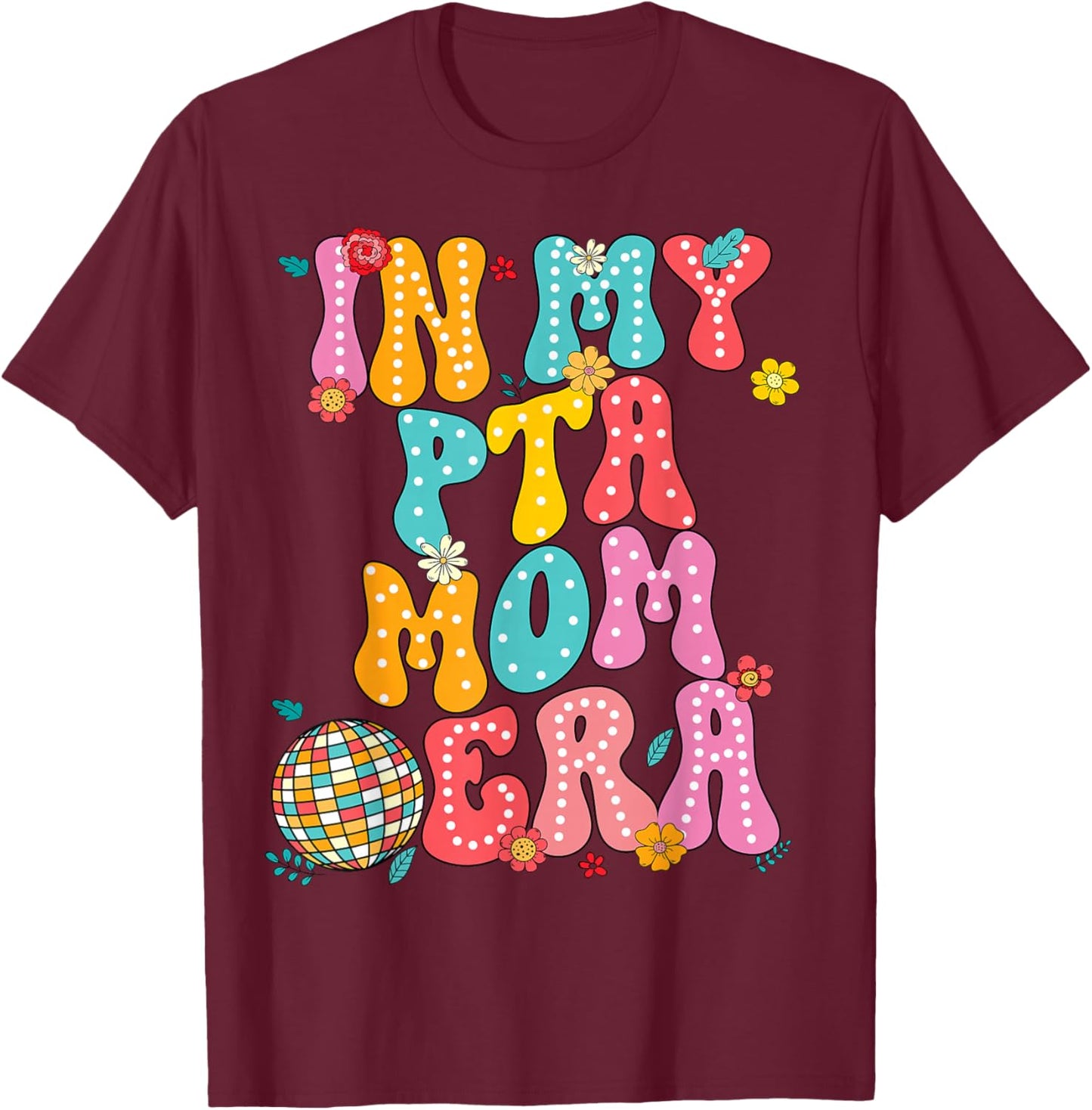 In My PTA Mom Era Parent Organization Team Teacher Retro T-Shirt - T-Shirt | Maroon