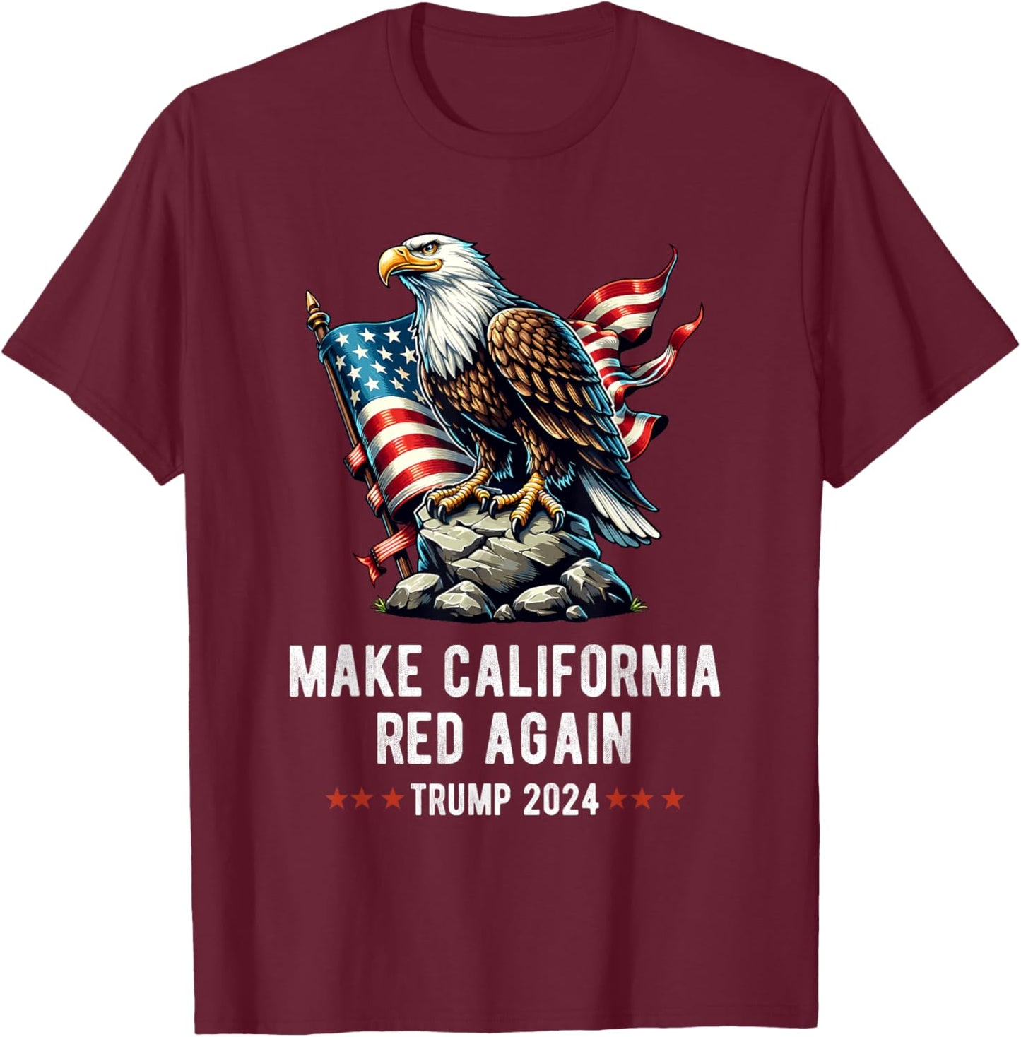 Make California Red Again Eagle Trump 2024 T-Shirt - T-Shirt | Maroon