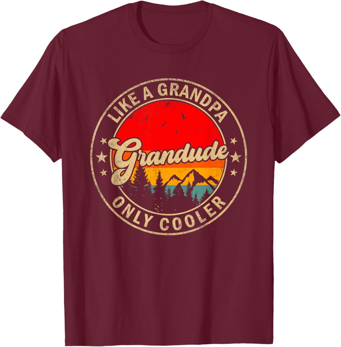 Grandude Like A Grandpa Only Cooler Funny Papa Grandpa T-Shirt - T-Shirt | Maroon