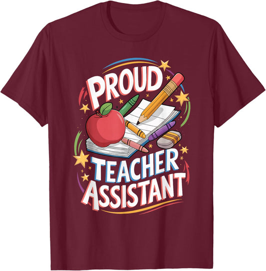 Teach School Education Teaching Proud Teacher Assistant T-Shirt - T-Shirt | Maroon