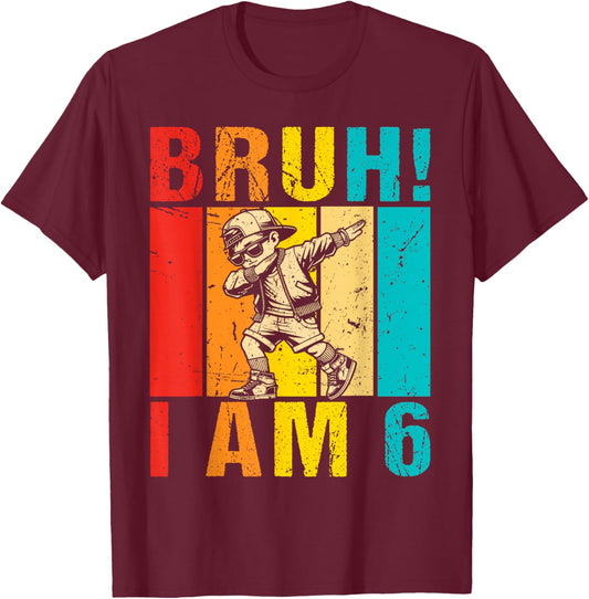 Bruh I am 6 It's My 6th Birthday Dabbing Boy 6 Year Old Kids T-Shirt - T-Shirt | Maroon