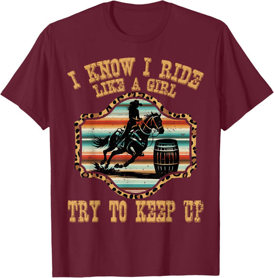 Cowgirls ride like a girl keep up barrel racing serape horse T-Shirt - T-Shirt | Maroon