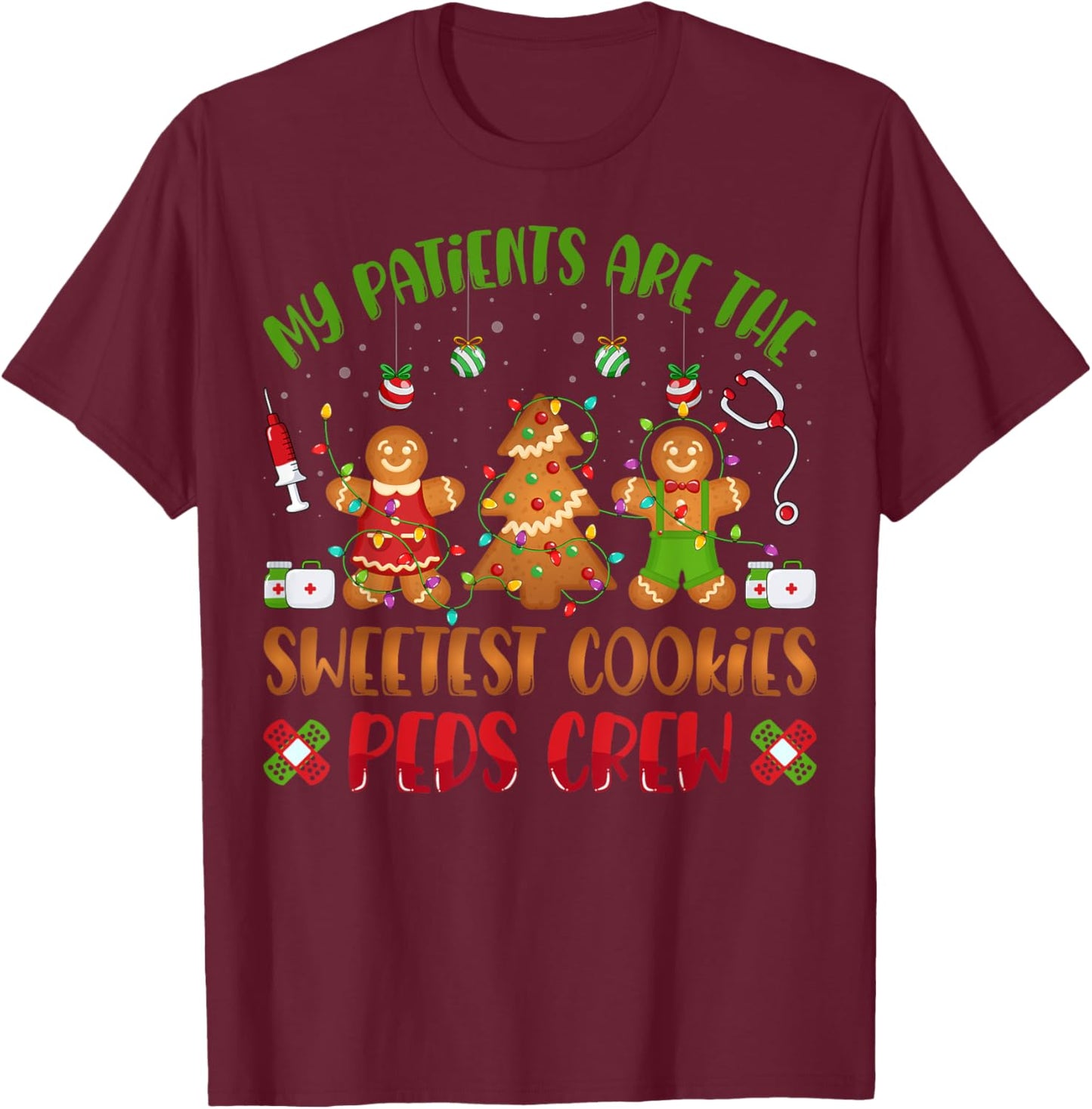 PEDS Pediatric Nurse Christmas Gifts Co. My Sweetest Patients Are Sweetest Cookies Pediatric Nurse Christmas T-Shirt - T-Shirt | Maroon