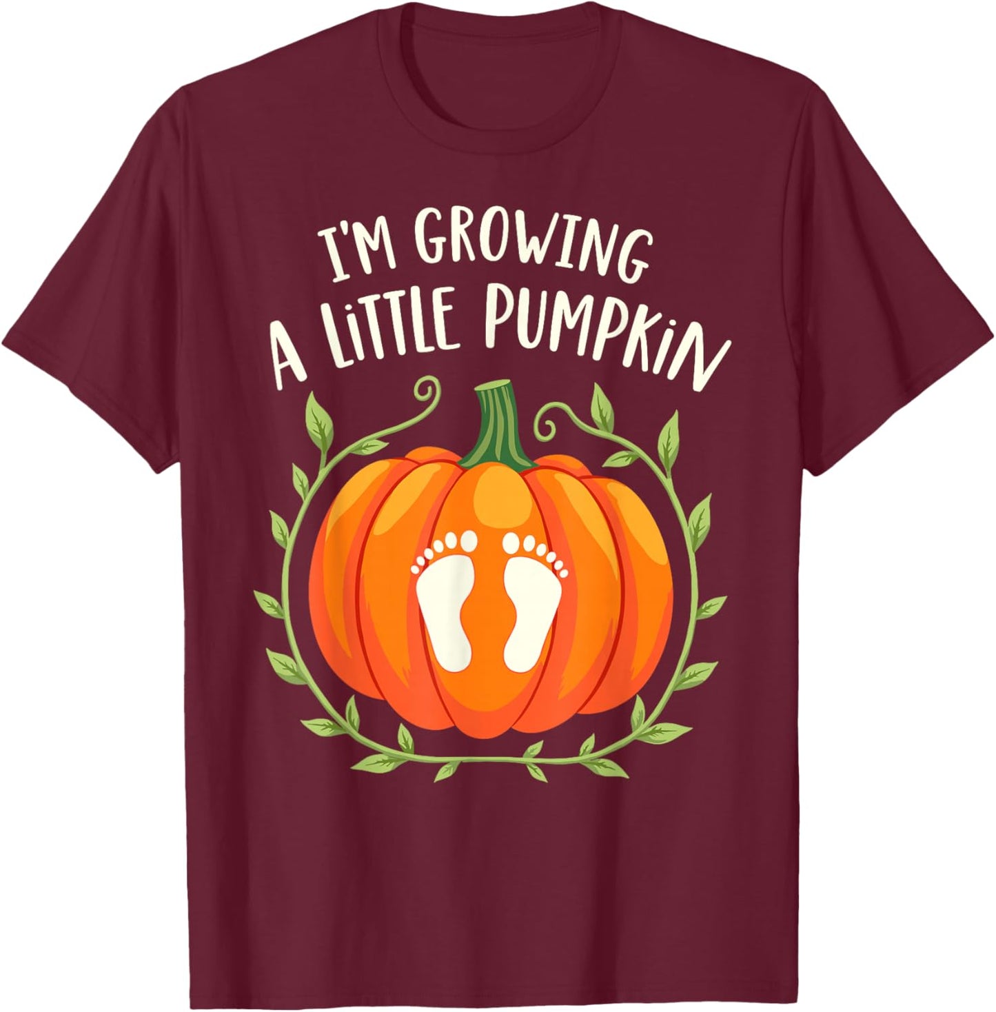 I'm Growing a Little Pumpkin Mother Father Thanksgiving T-Shirt - T-Shirt | Maroon