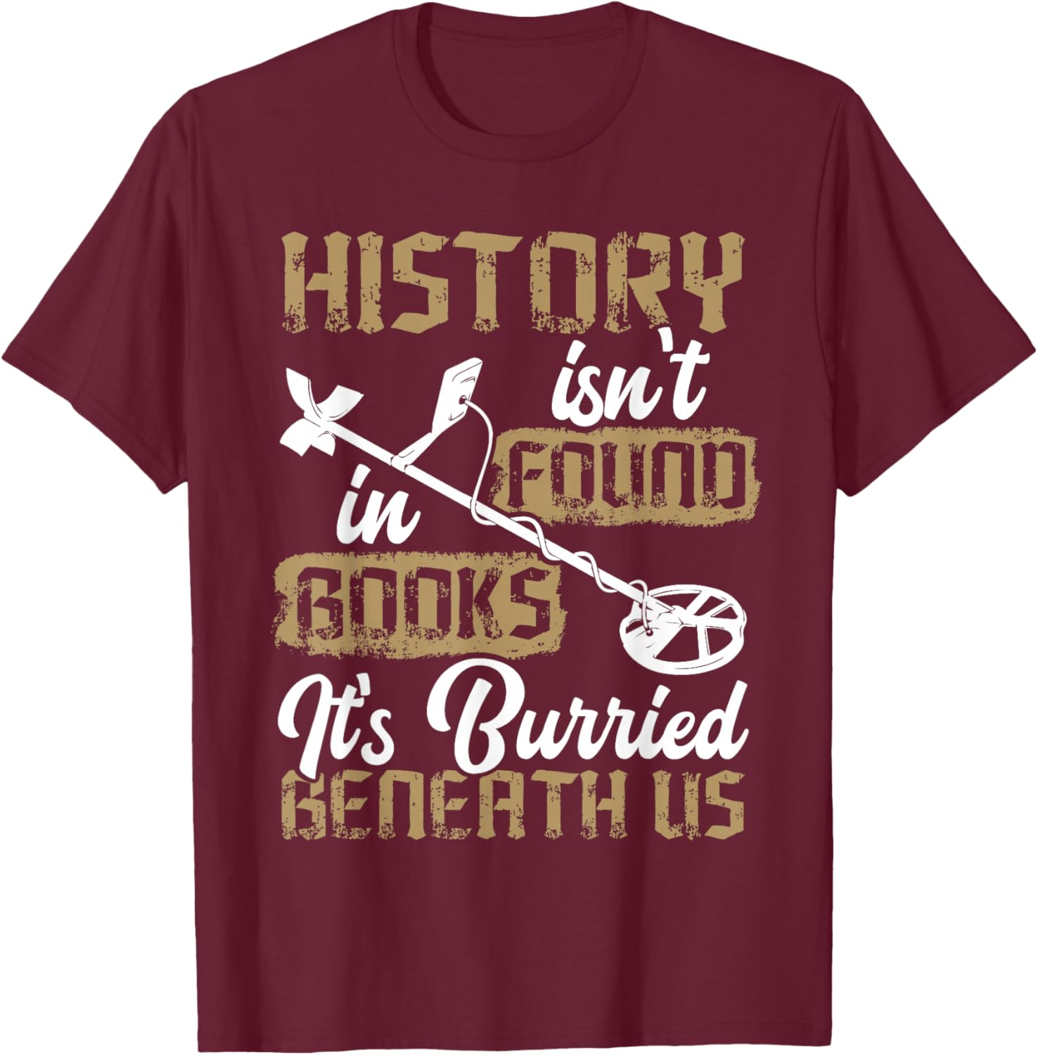 Detector Treasure Hunter Antique Finder T-Shirt - T-Shirt | Maroon