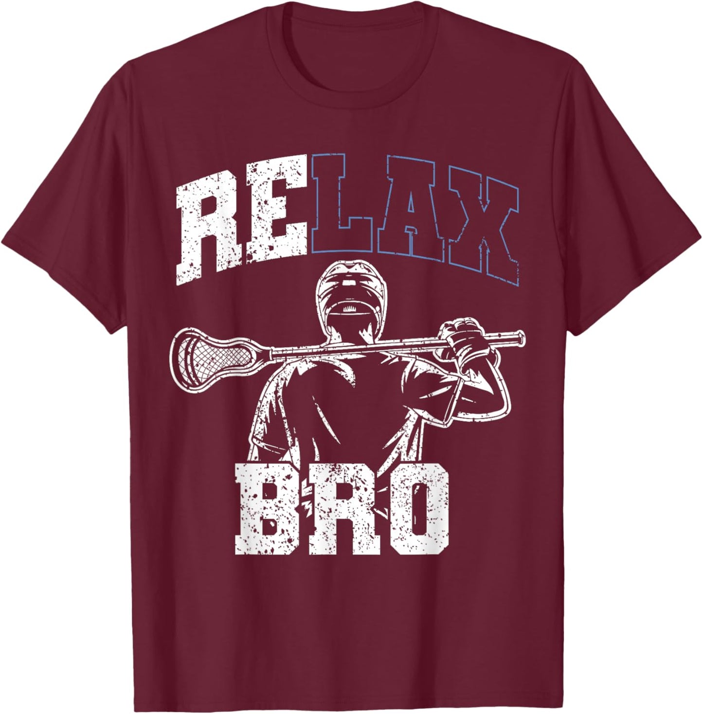 Distressed Lacrosse Player Coach Joke Relax Bro Lacrosse T-Shirt - T-Shirt | Maroon