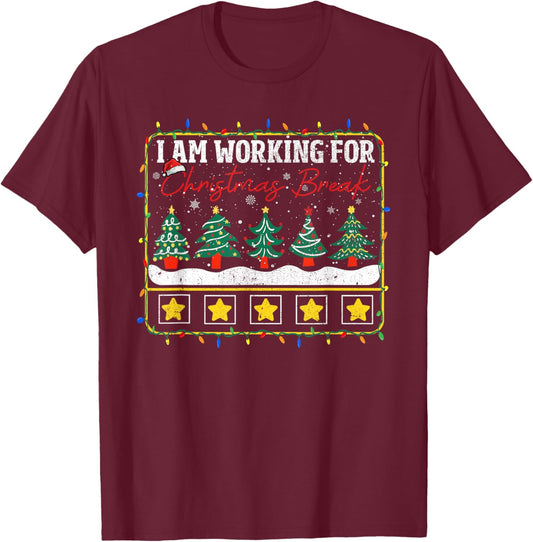 I Am Working For Christmas Break Teacher 5 Stars T-Shirt - T-Shirt | Maroon