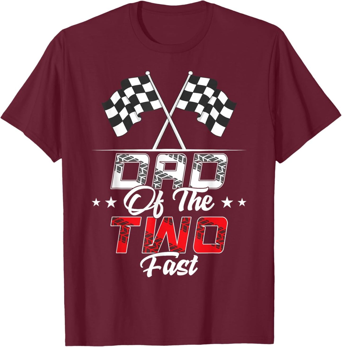 Dad Of The Two Fast Second Birthday Racing Car Family T-Shirt - T-Shirt | Maroon