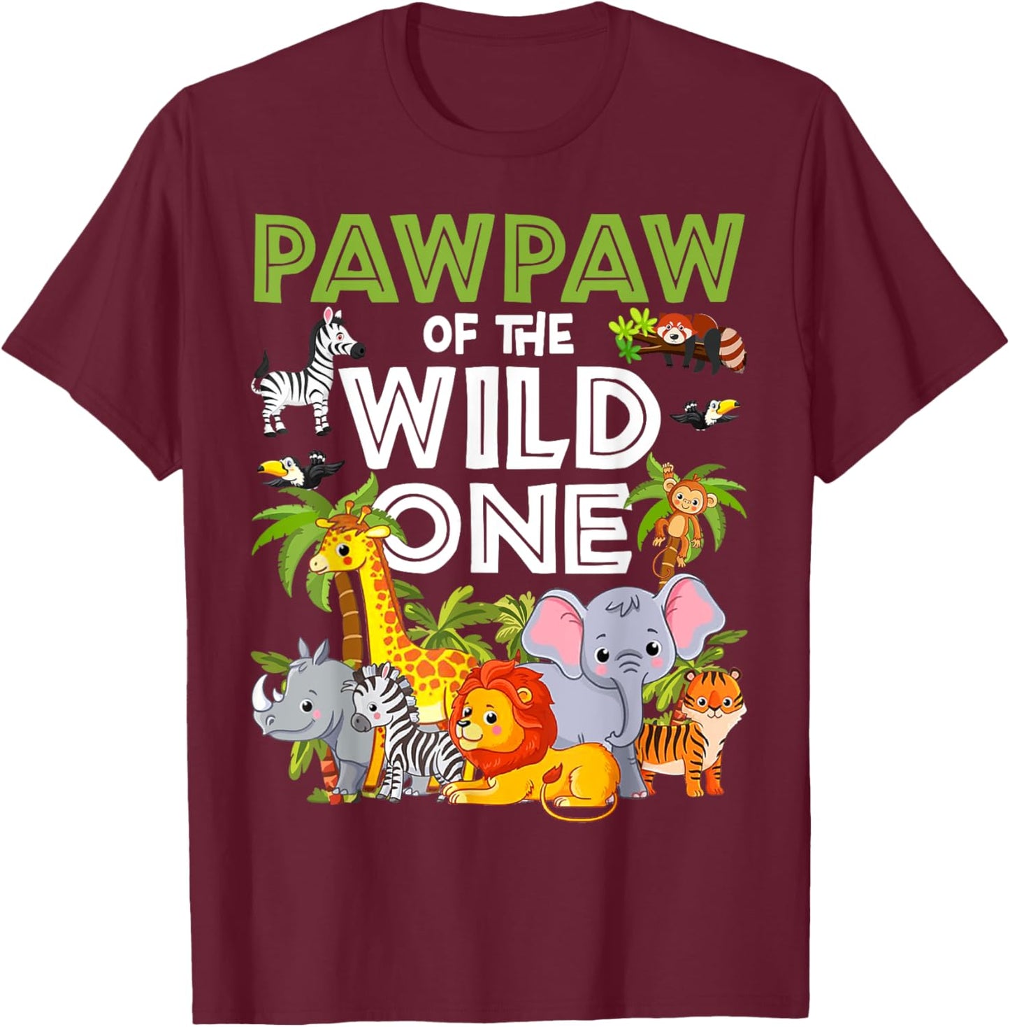 Pawpaw of the Wild One Zoo Birthday Safari Jungle Animal T-Shirt - T-Shirt | Maroon