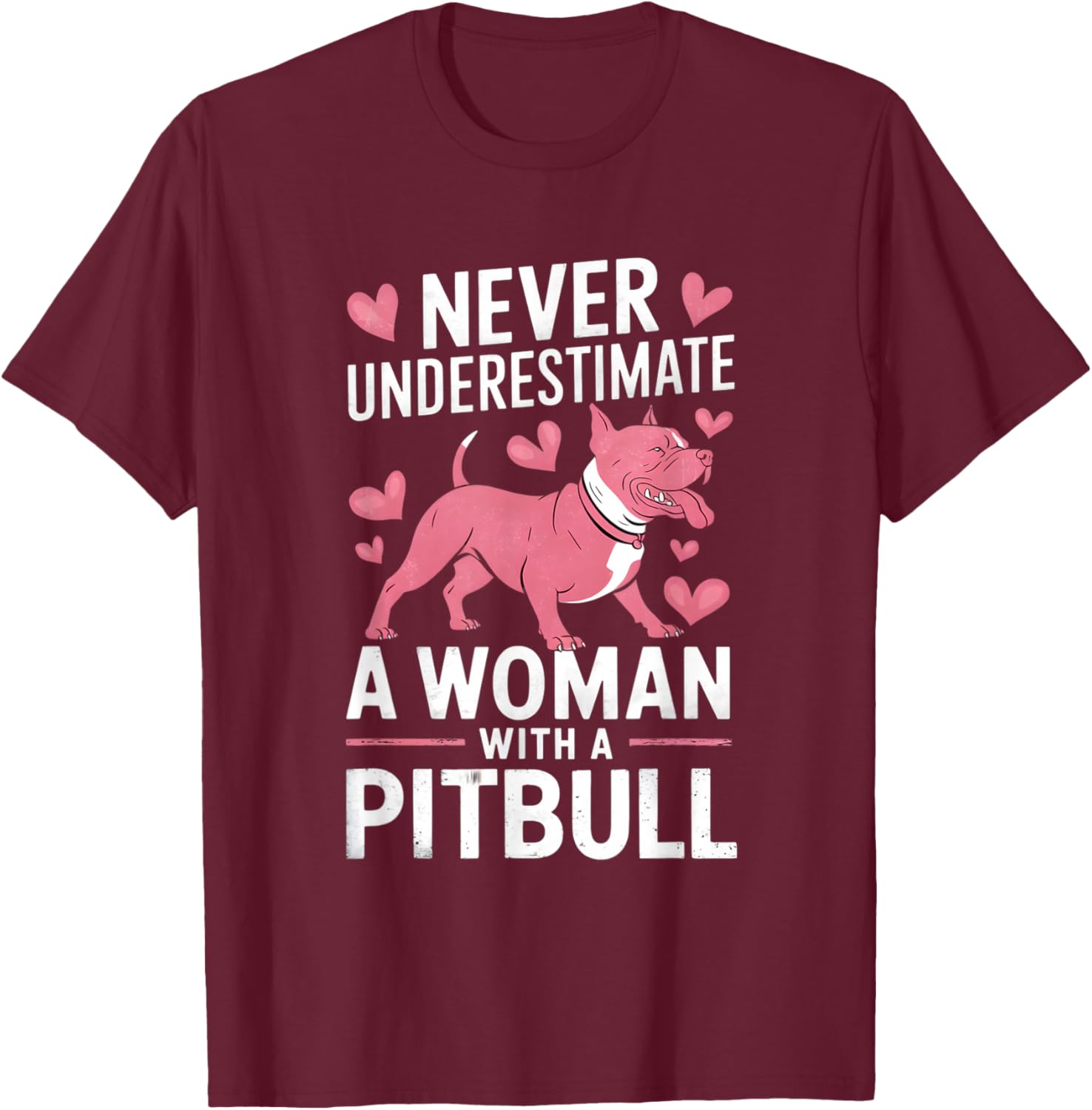 Never Underestimate A Woman With A Pitbull Funny Graphic T-Shirt - T-Shirt | Maroon