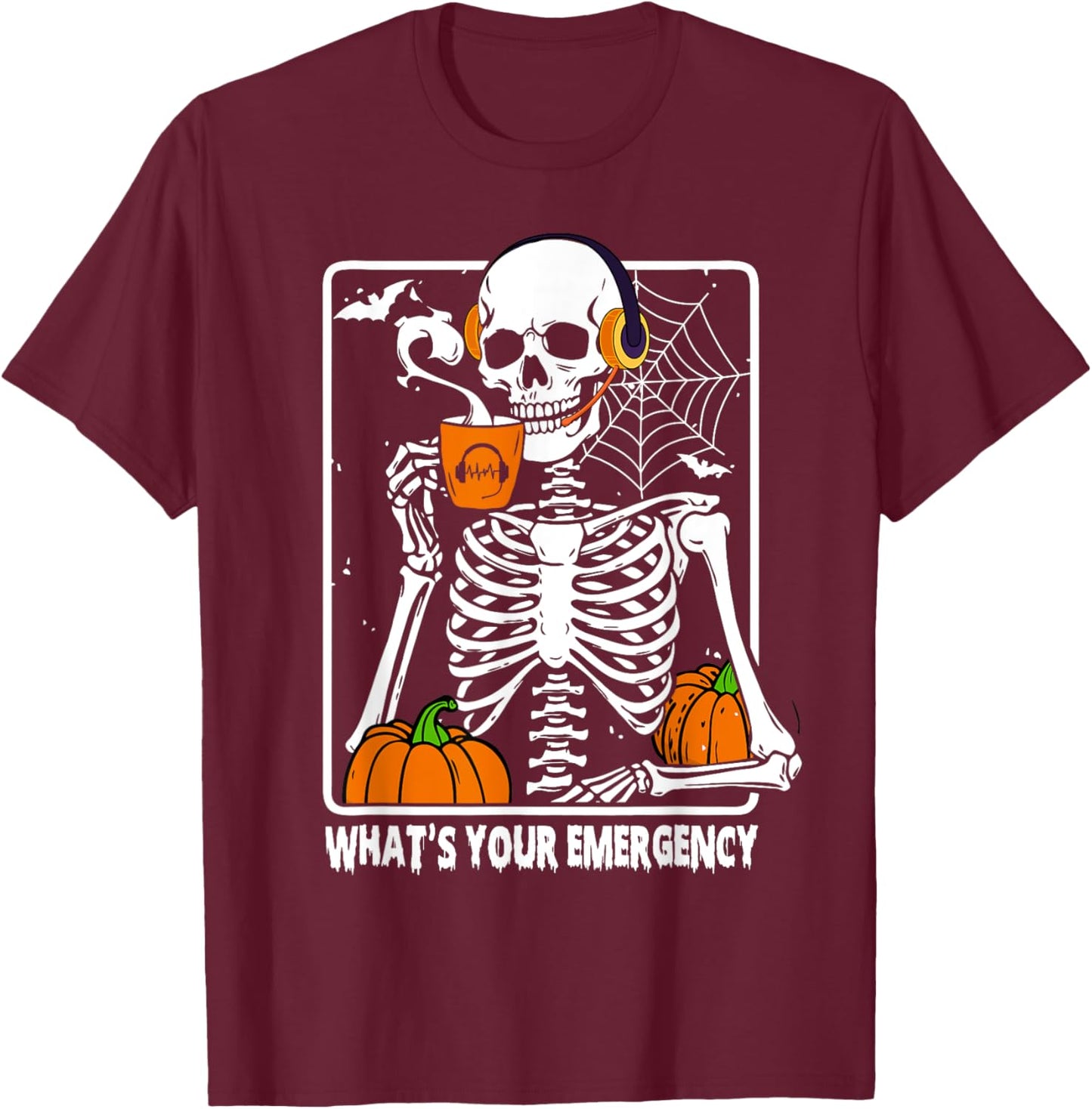 Skeleton Halloween 911 Dispatcher Funny What Your Emergency T-Shirt - T-Shirt | Maroon