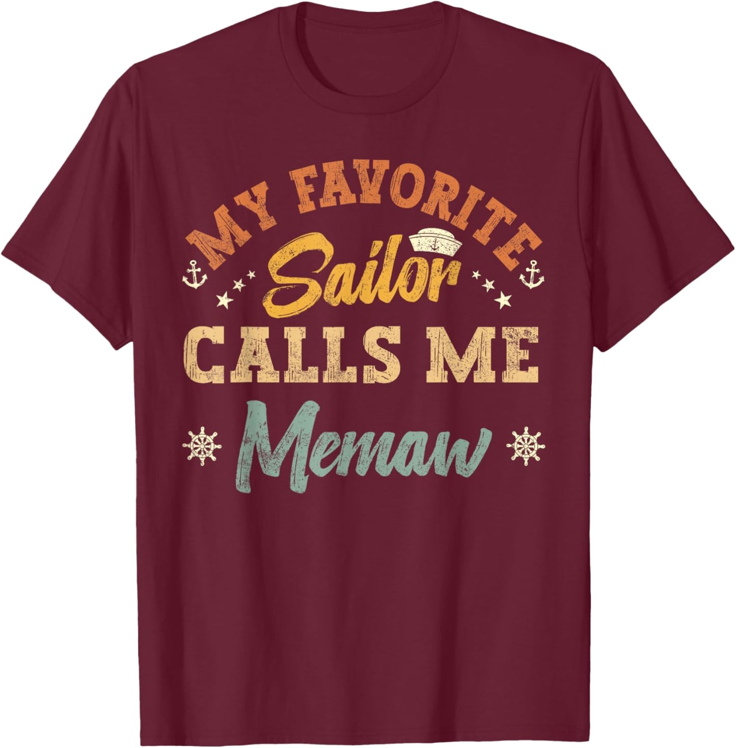 My Favorite Sailor Calls Me memaw funny sailing grandma T-Shirt - T-Shirt | Maroon