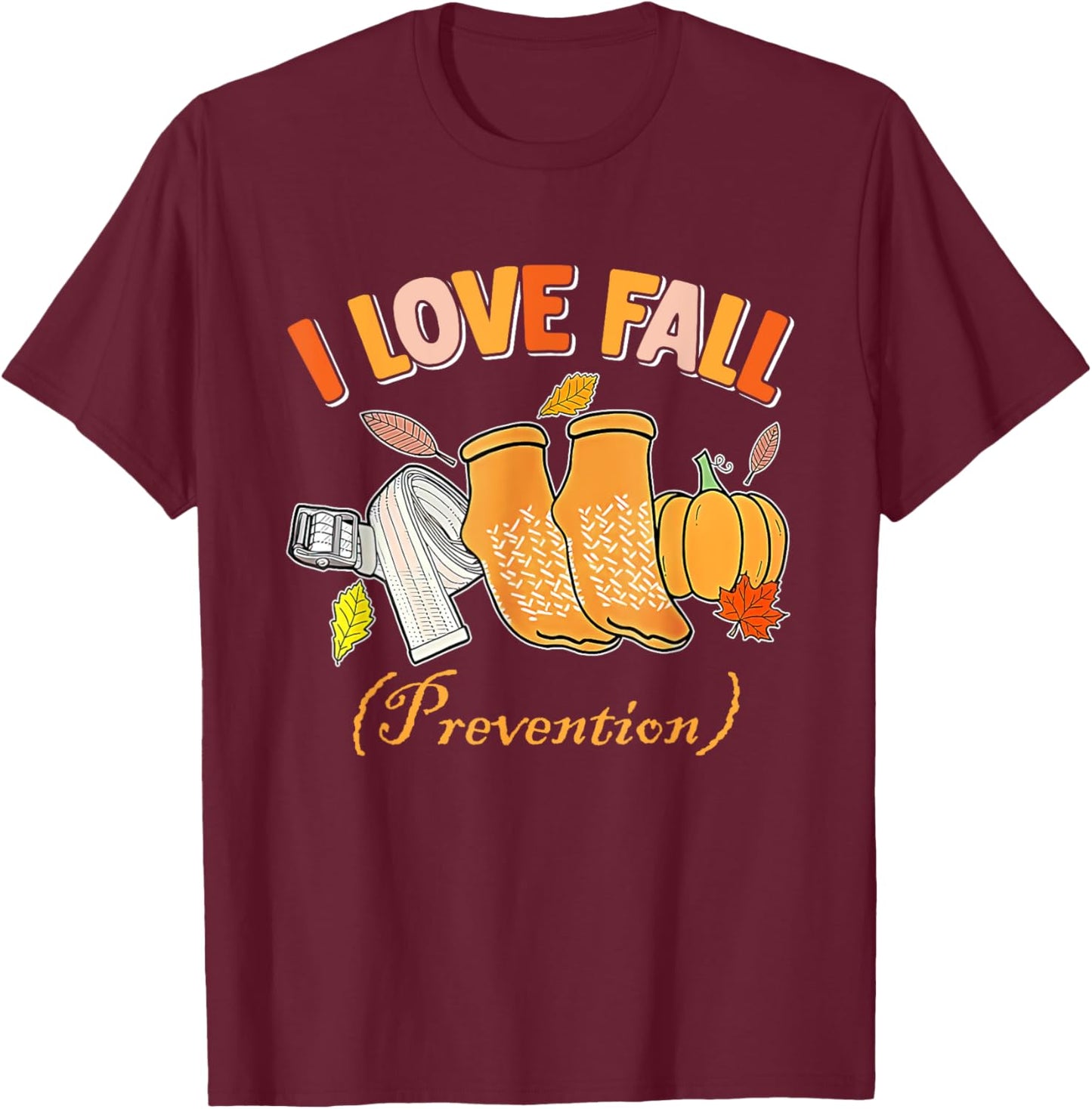 PT Nurse Fall I Love Fall Prevention Fall Physical Therapy T-Shirt - T-Shirt | Maroon