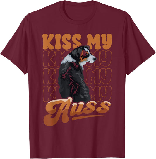 Funny Australian Shepherd Kiss My Auss Aussie Mom Dog Lover T-Shirt - T-Shirt | Maroon