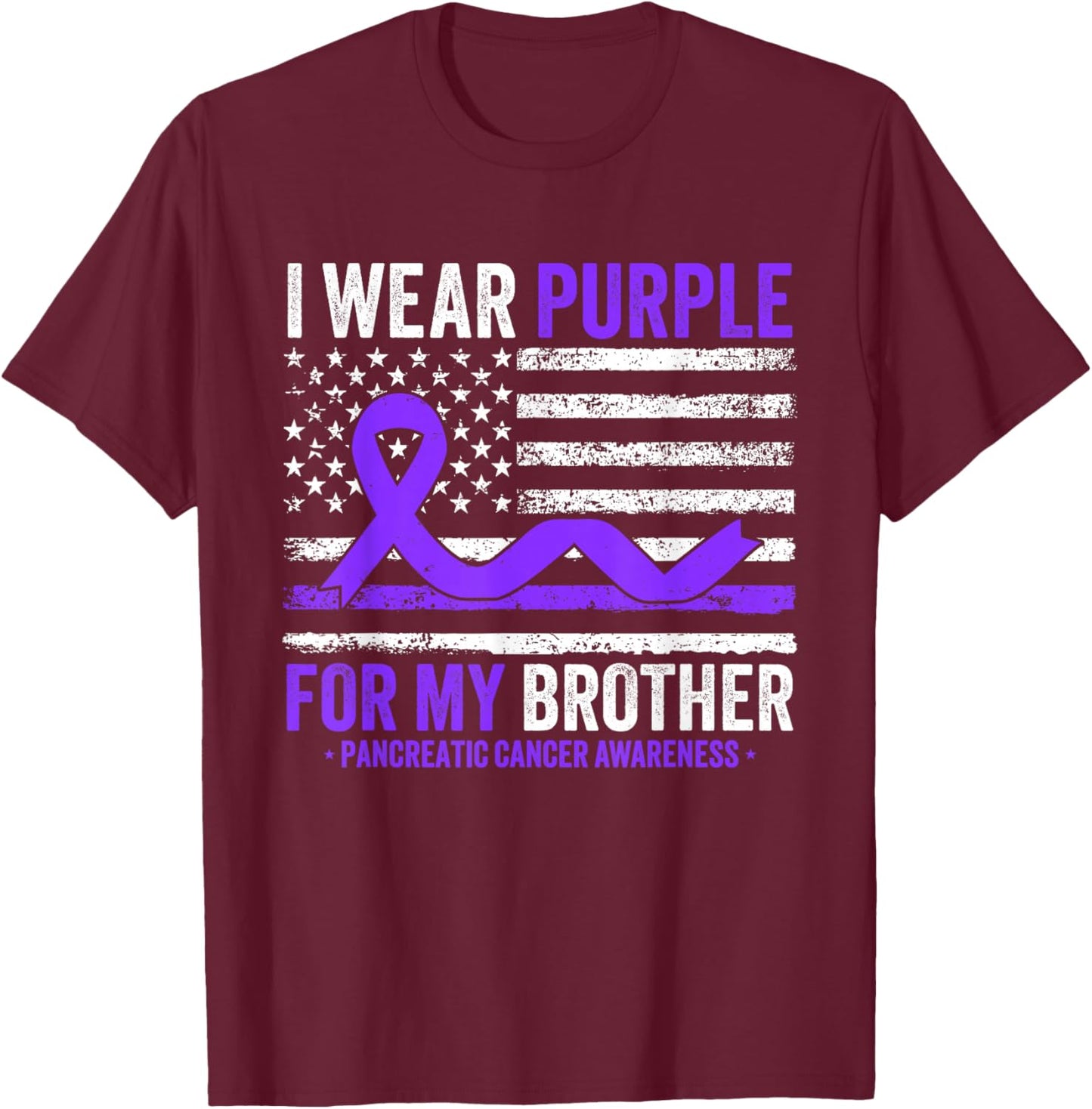 I Wear Purple For My Brother Pancreatic Cancer Awareness T-Shirt - T-Shirt | Maroon