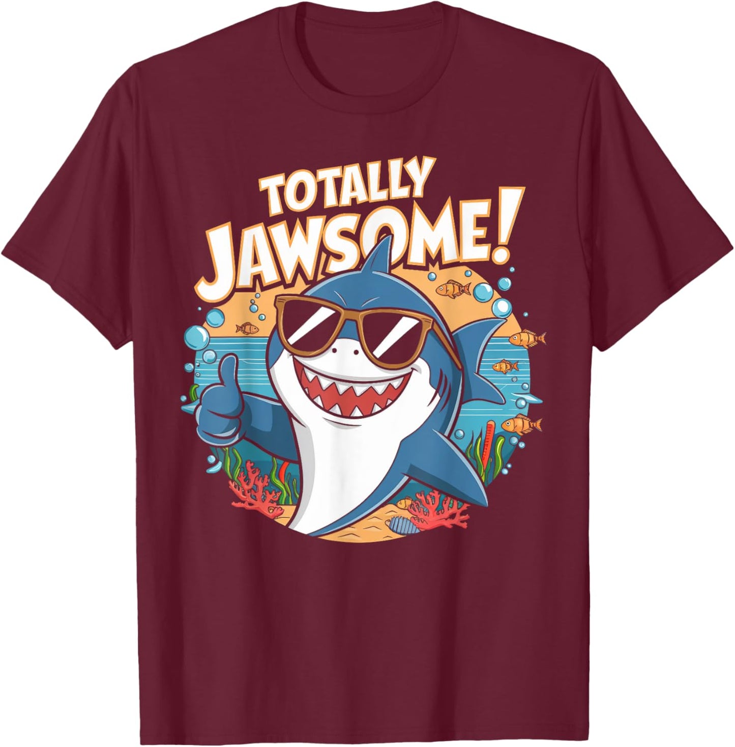 Totally Jawsome Shark Wearing Sunglasses T-Shirt - T-Shirt | Maroon
