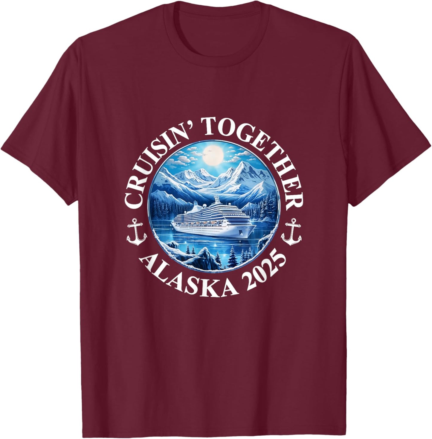 Cruisin' Together Alaska 2025 Matching Family Group T-Shirt - T-Shirt | Maroon