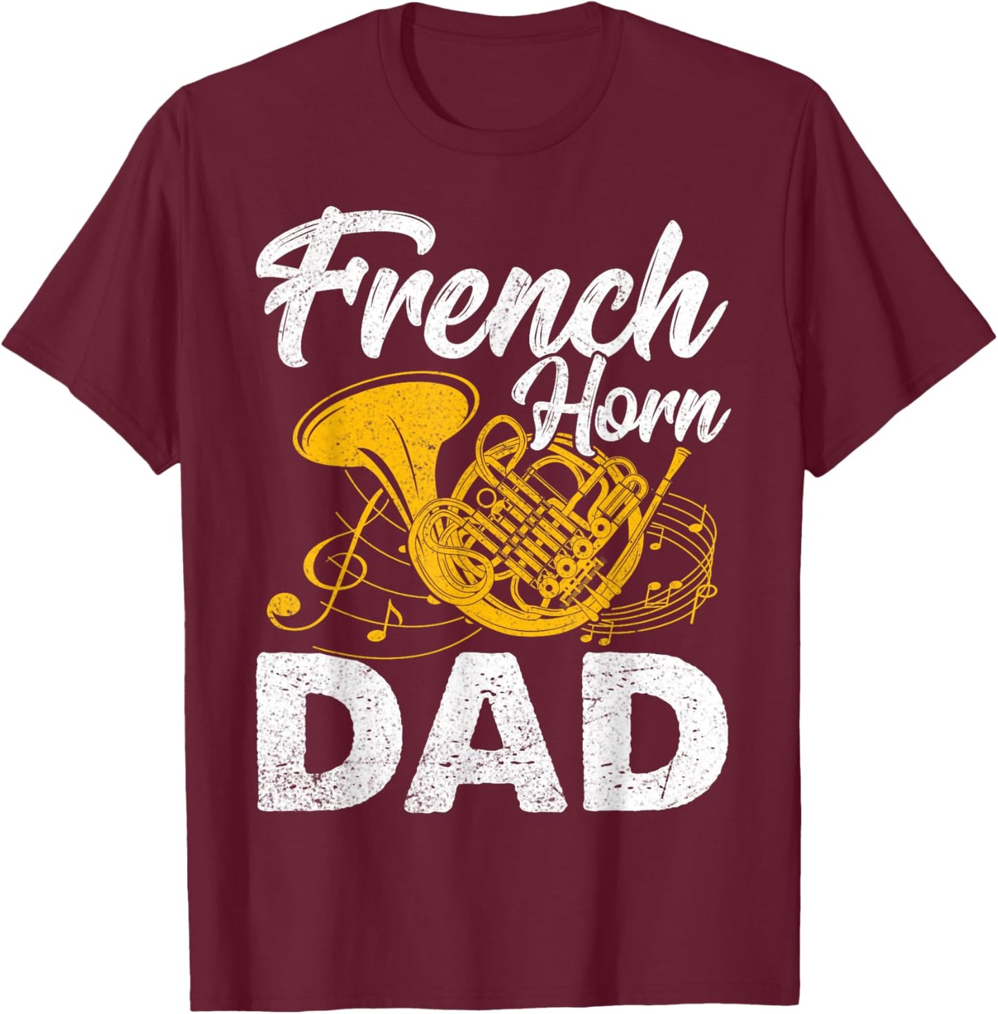 French Horn Dad - Father's Day Marching Band Musician Gifts T-Shirt - T-Shirt | Maroon