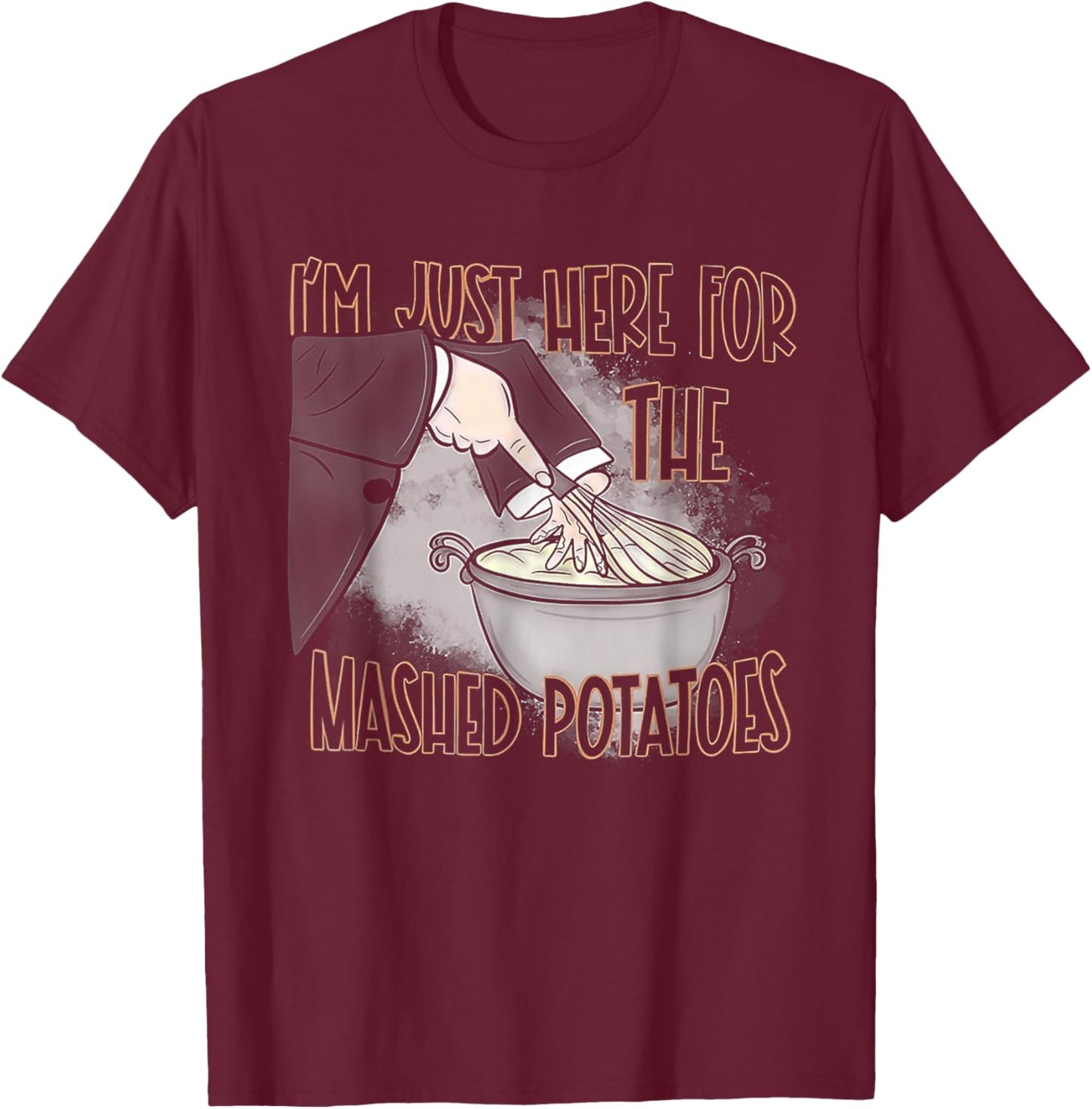 I'm Just Here For The Mashed Potatoes T-Shirt - T-Shirt | Maroon