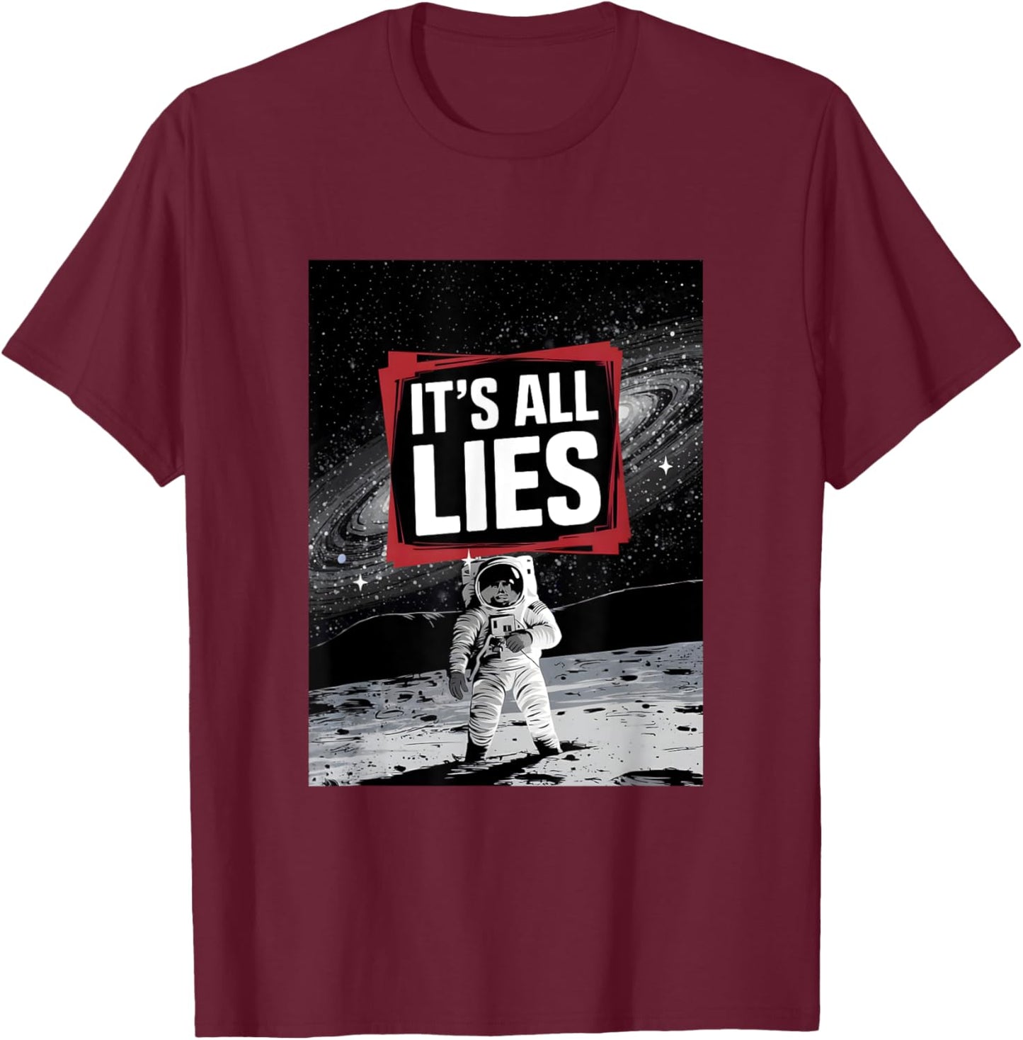 Conspiracy Theory "It's All Lies" Fake Moon Landing Artwork T-Shirt - T-Shirt | Maroon