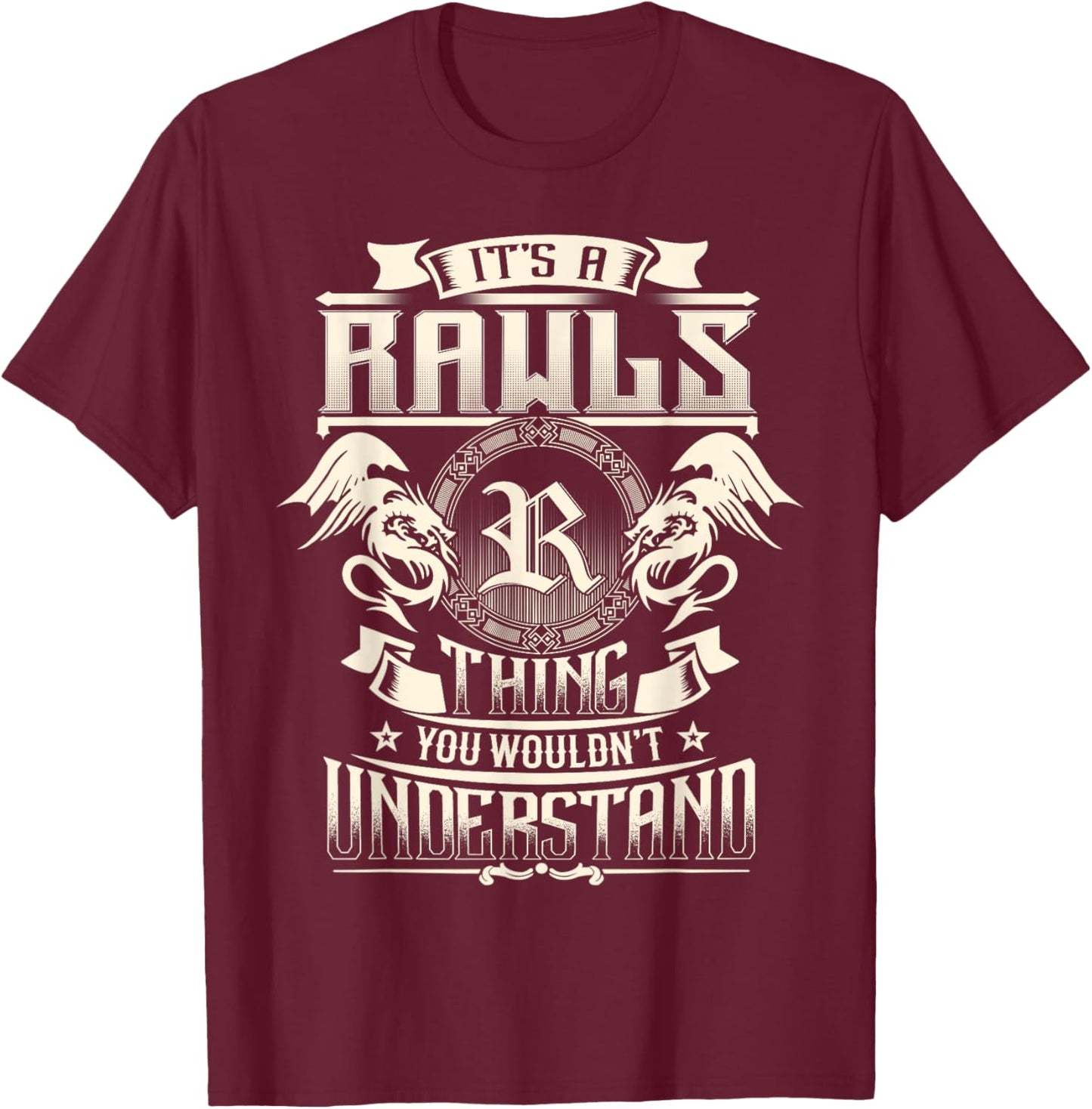It's A RAWLS Thing You Wouldn't Understand Family Name T-Shirt - T-Shirt | Maroon