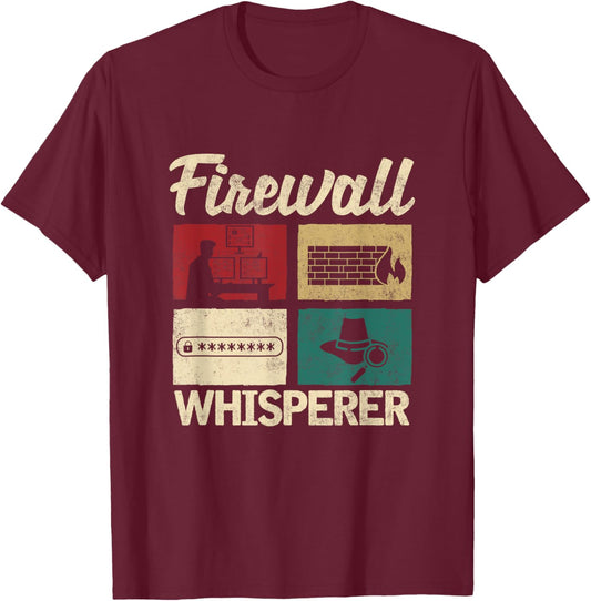 It Security Cyber Security Analyst Firewall Whisperer T-Shirt - T-Shirt | Maroon