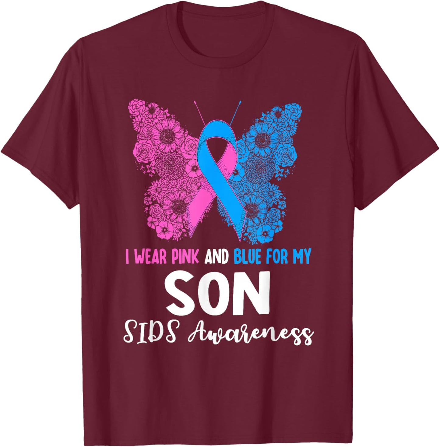 I Wear Pink And Blue For My Son SIDS Awareness Support T-Shirt - T-Shirt | Maroon
