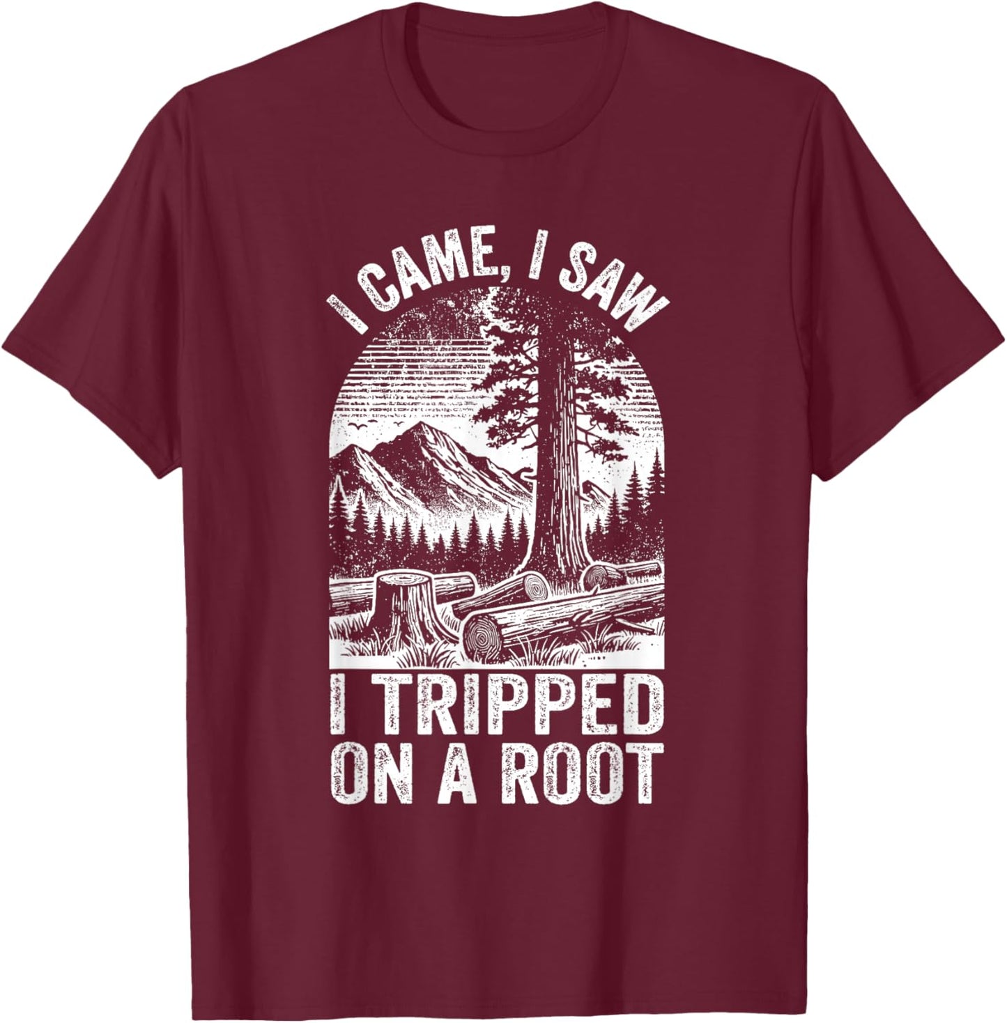 Vintage I Came, I Saw I Tripped On a Root Hiking Adventure T-Shirt - T-Shirt | Maroon